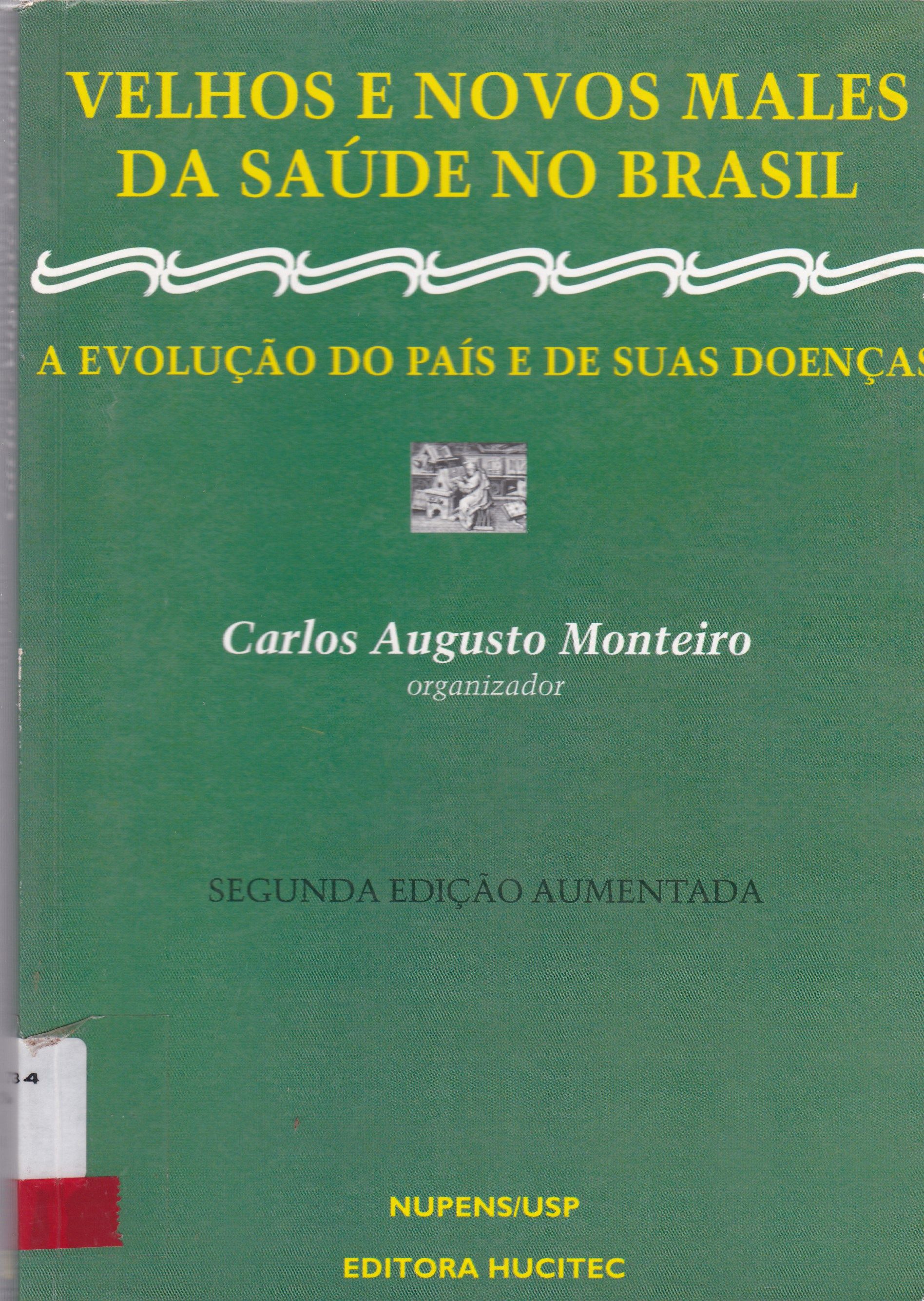 VELHOS E NOVOS MALES DA SAÚDE NO BRASIL: A EVOLUÇÃO DO PAÍS E DE SUAS DOENÇAS
