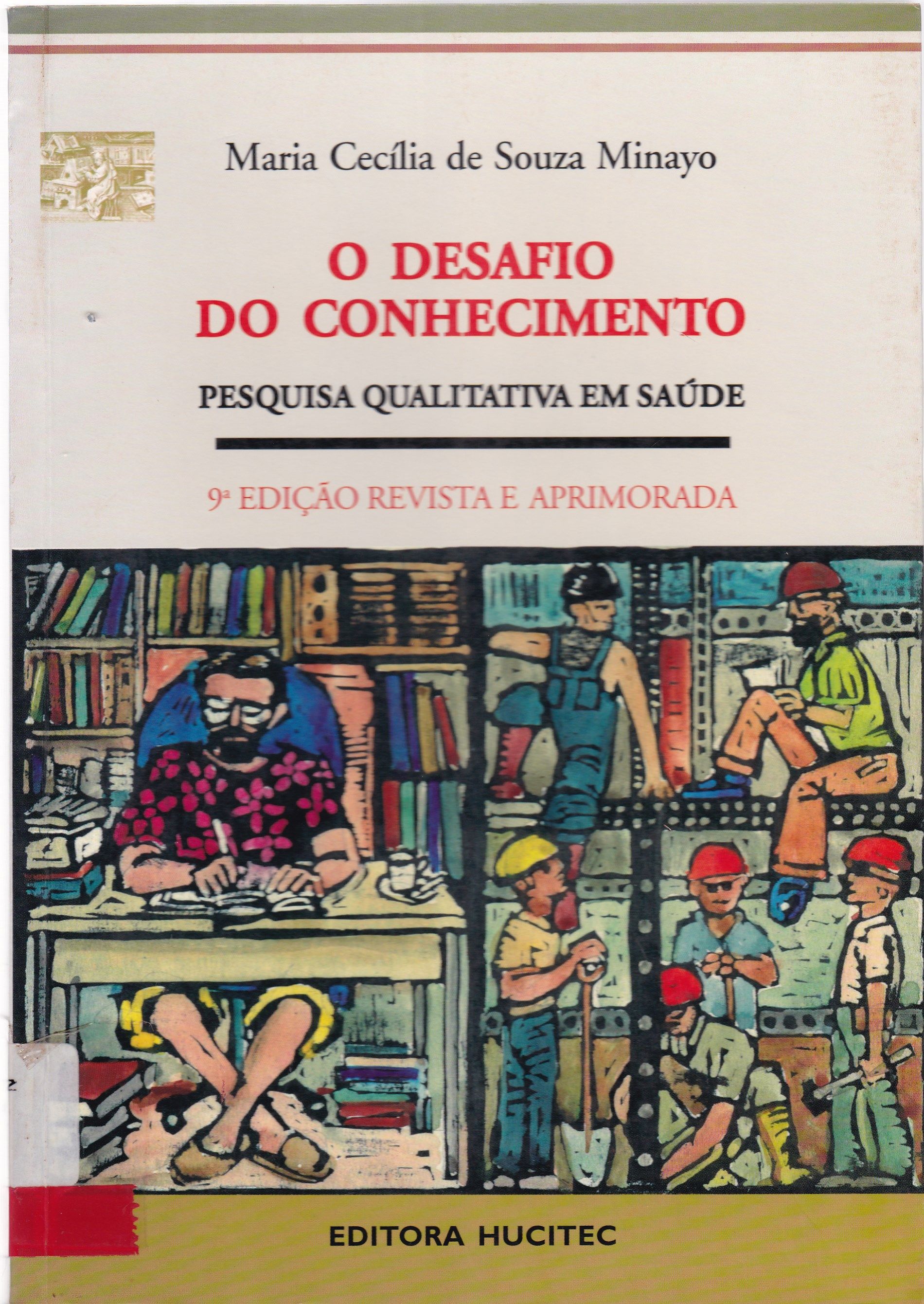 O DESAFIO DO CONHECIMENTO: PESQUISA QUALITATIVA EM SAÚDE