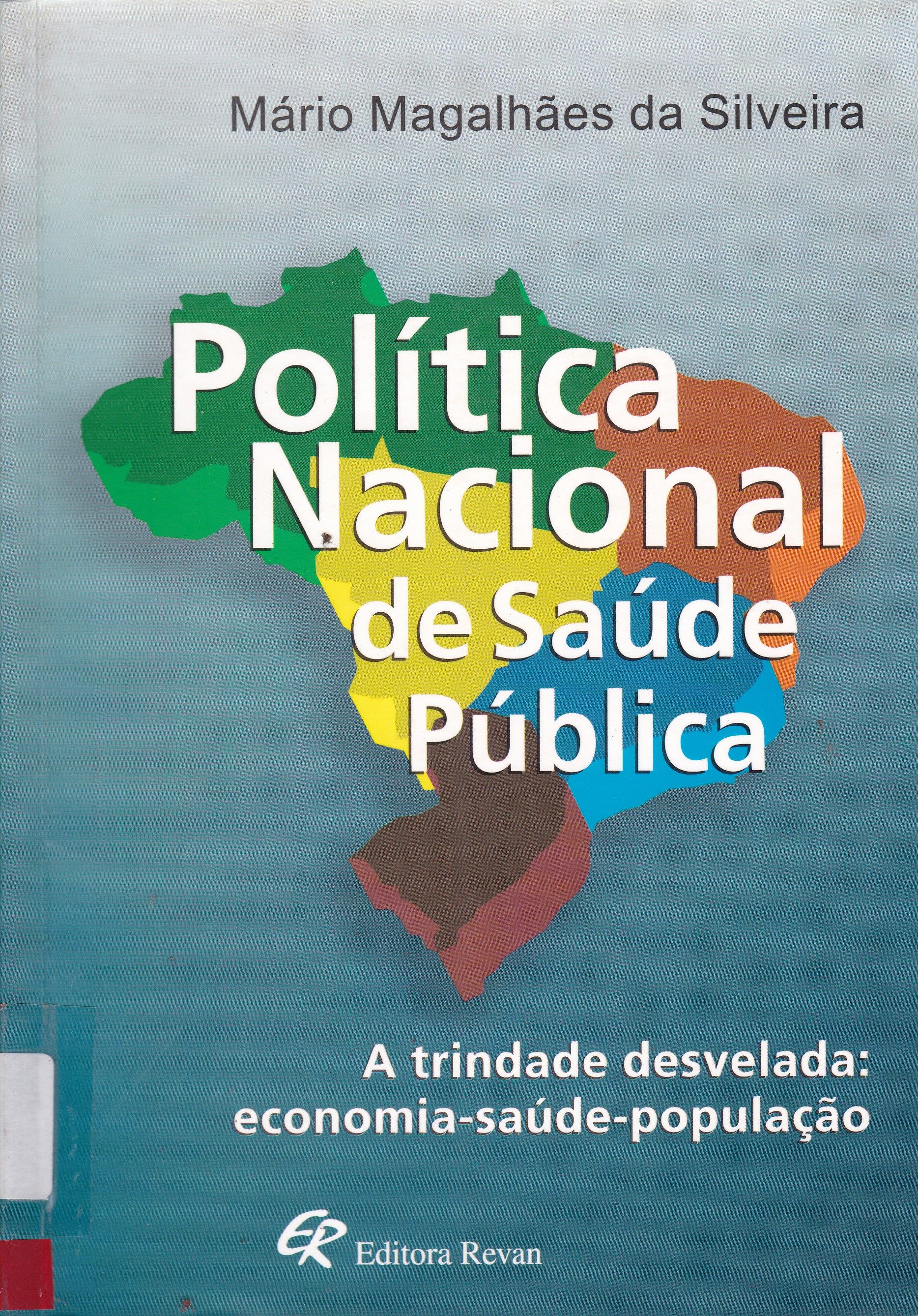 POLÍTICA NACIONAL DE SAÚDE PÚBLICA: A TRINDADE DESVELADA: ECONOMIA, SAÚDE, POPULAÇÃO
