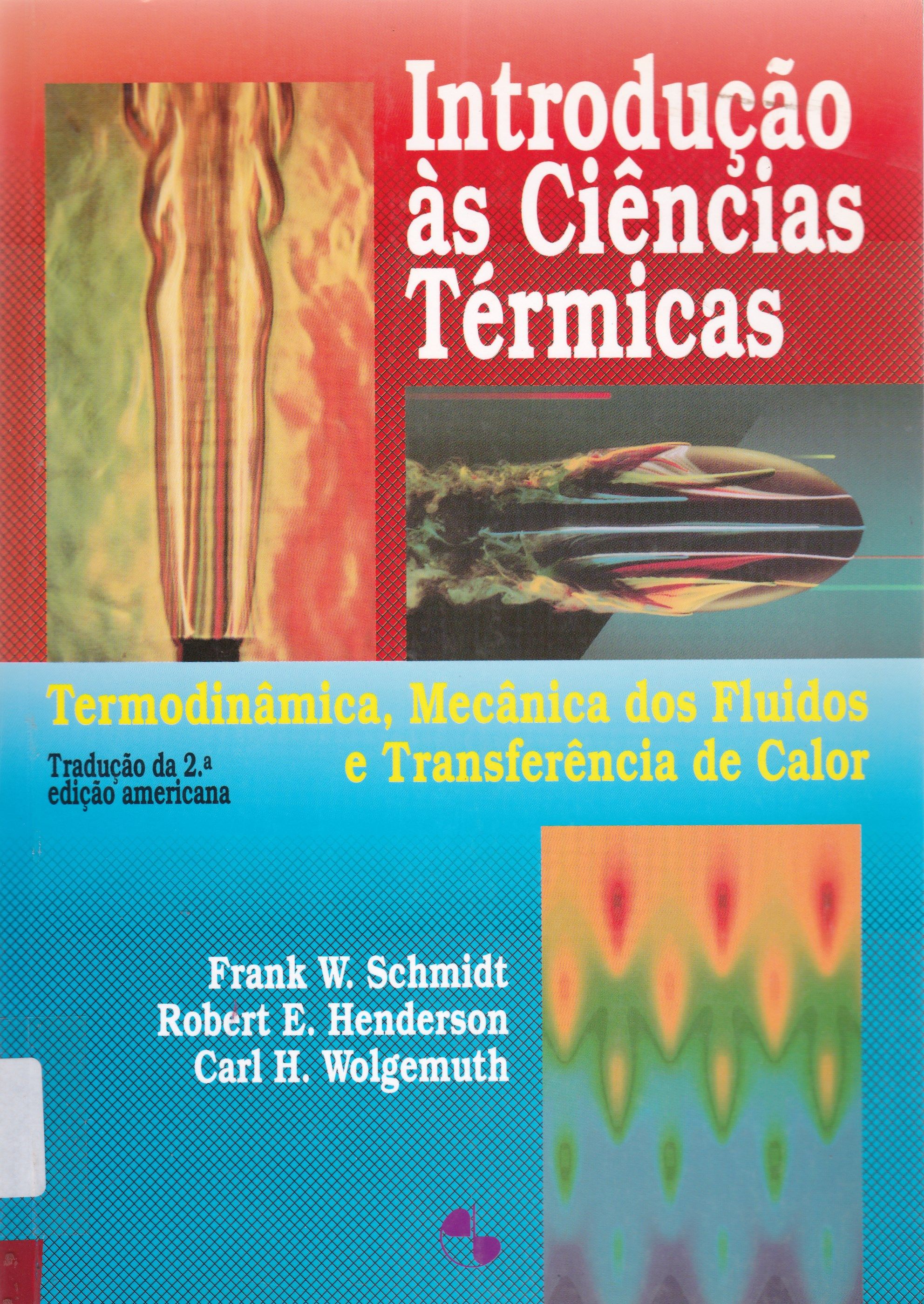 INTRODUÇÃO ÀS CIÊNCIAS TÉRMICAS: TERMODINÂMICA, MECÂNICA DOS FLUÍDOS E TRANSFERÊNCIA DE CALOR
