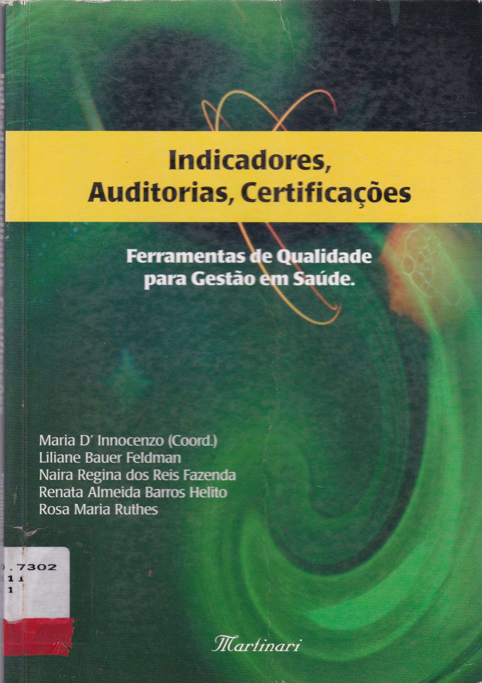 INDICADORES, AUDITORIAS, CERTIFICAÇÕES: FERRAMENTAS DE QUALIDADE PARA GESTÃO EM SAÚDE