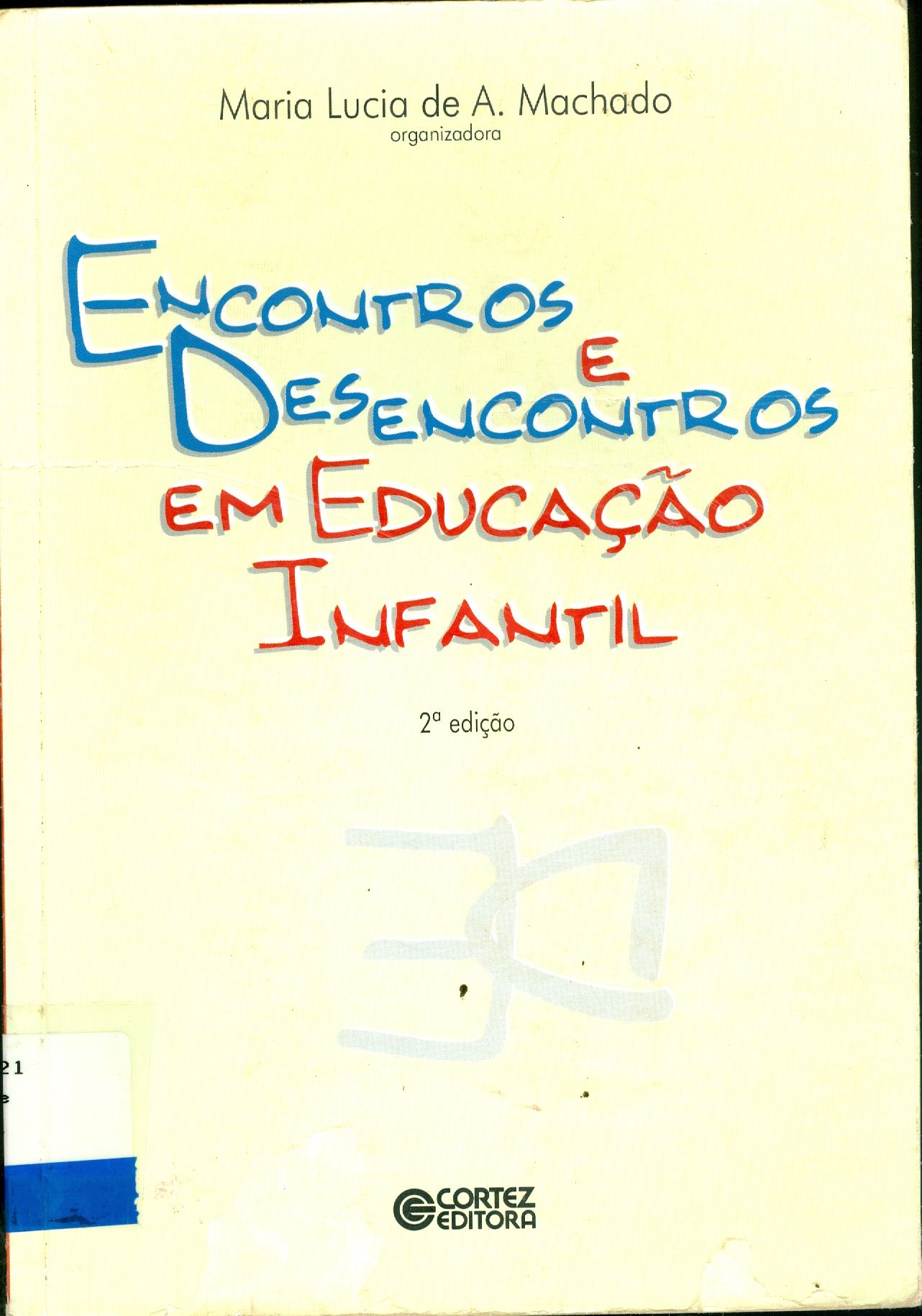 ENCONTROS E DESENCONTROS EM EDUCAÇÃO INFANTIL