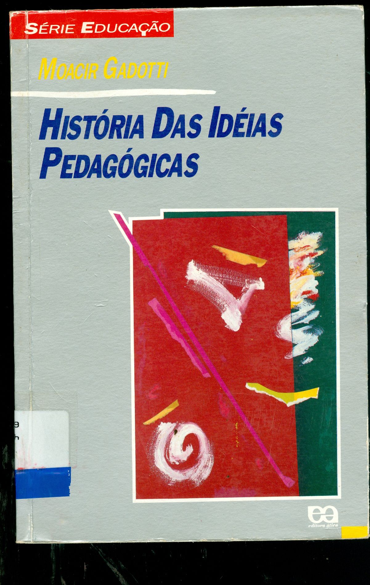 HISTÓRIA DAS IDÉIAS PEDAGÓGICAS