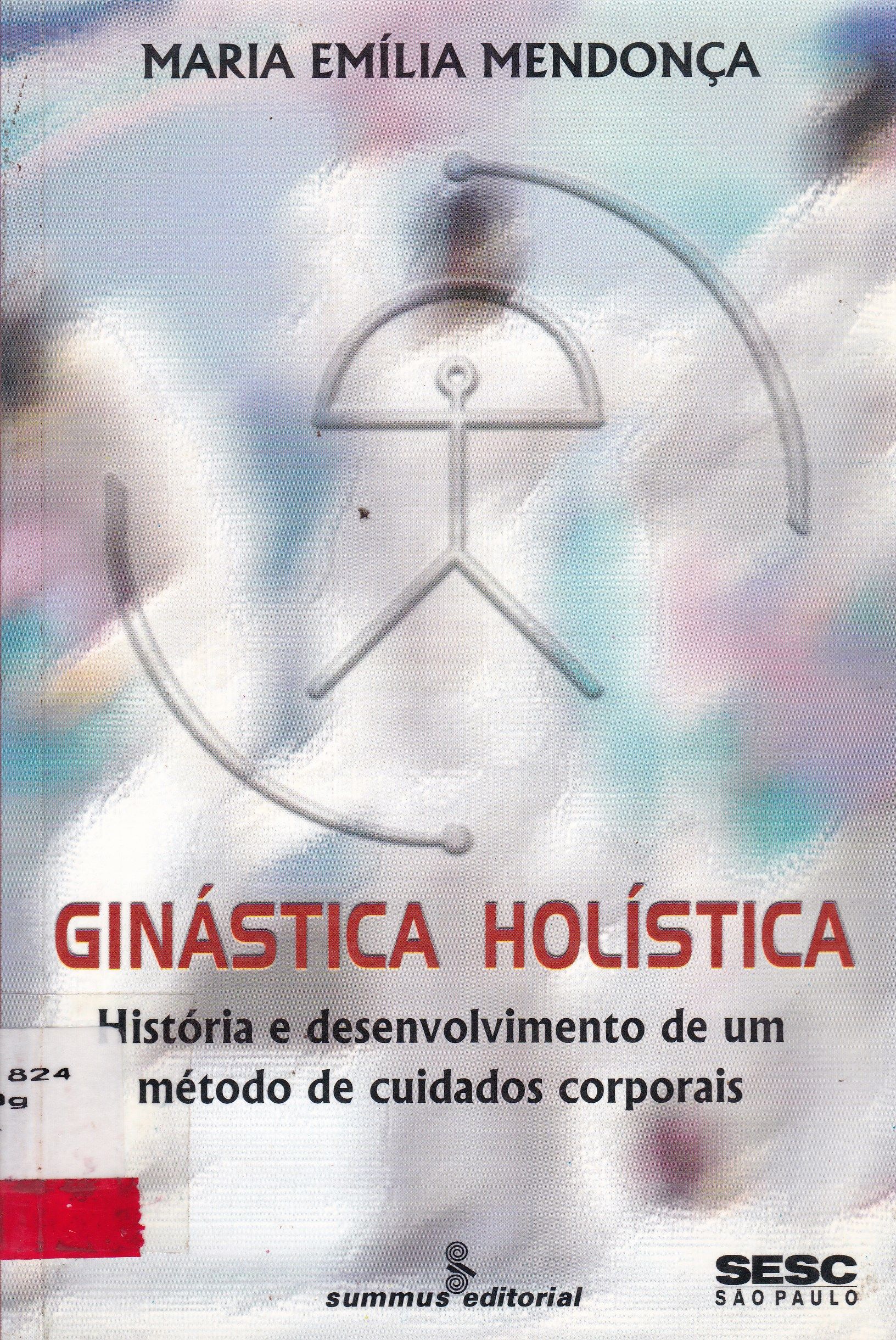 GINÁSTICA HOLÍSTICA: HISTÓRIA E DESENVOLVIMENTO DE UM MÉTODO DE CUIDADOS CORPORAIS