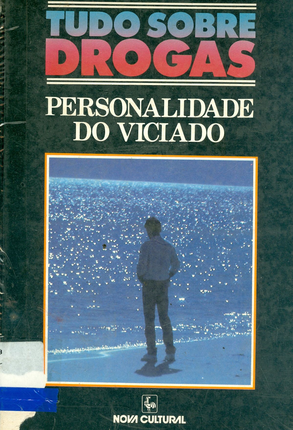 TUDO SOBRE DROGAS: PERSONALIDADE DO VICIADO
