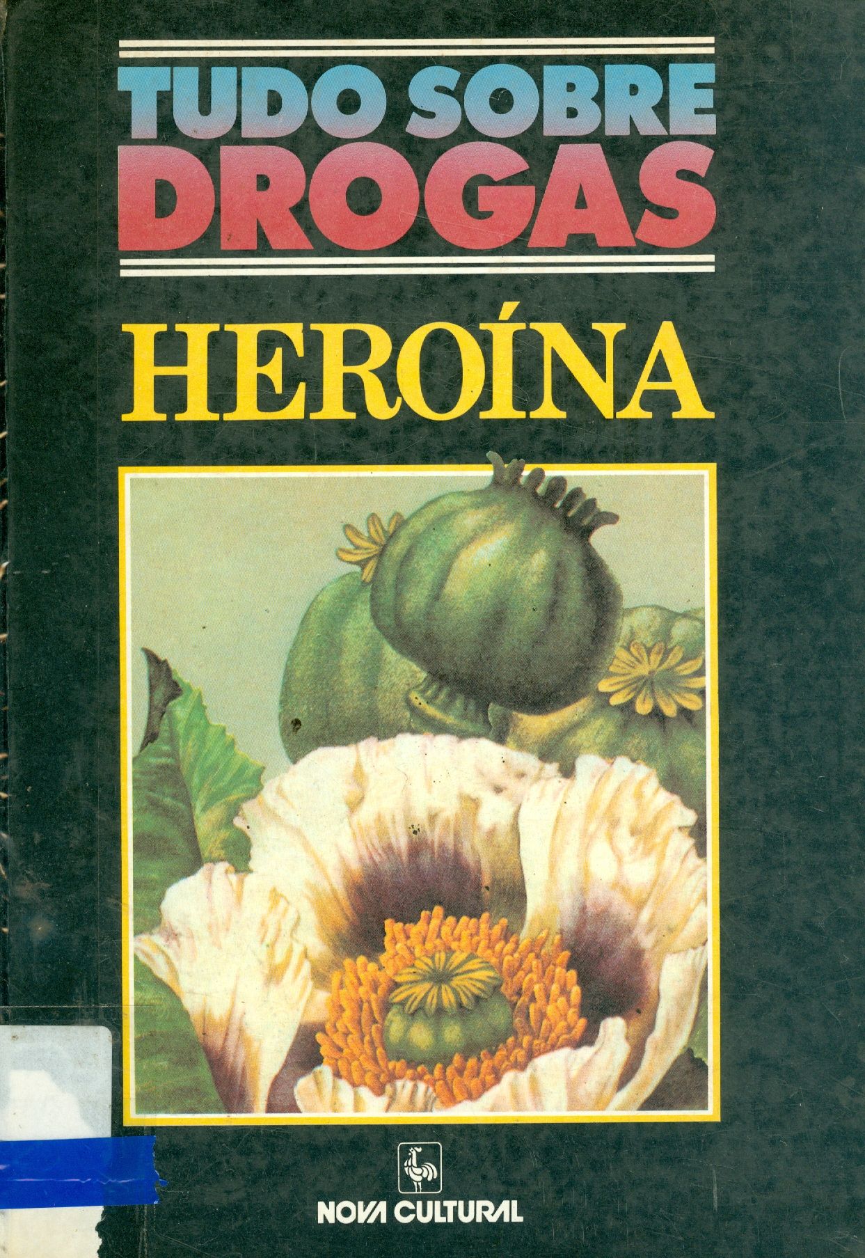 TUDO SOBRE DROGAS: HEROÍNA
