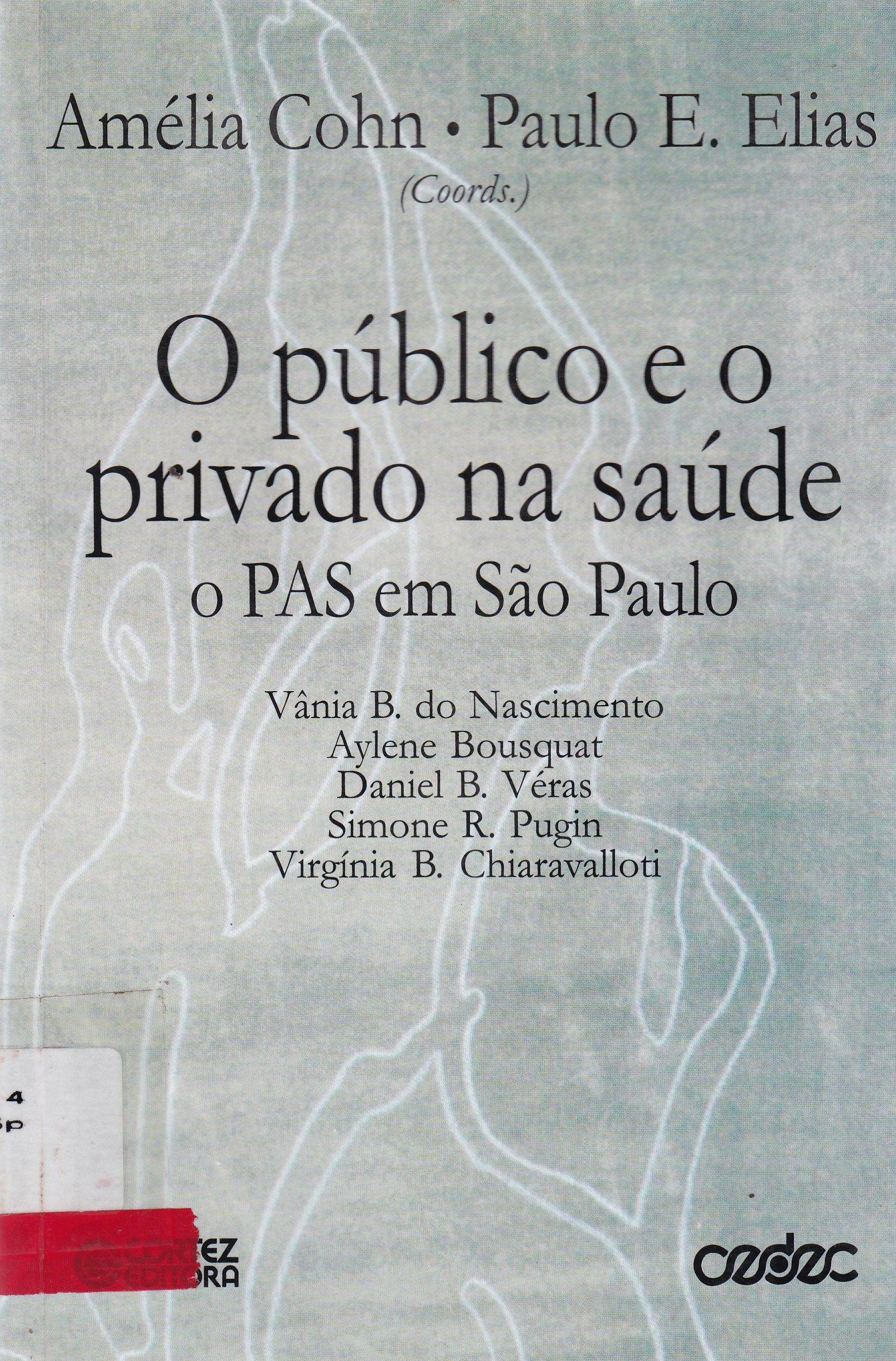 O PÚBLICO E O PRIVADO NA SAÚDE: O PAS EM SÃO PAULO