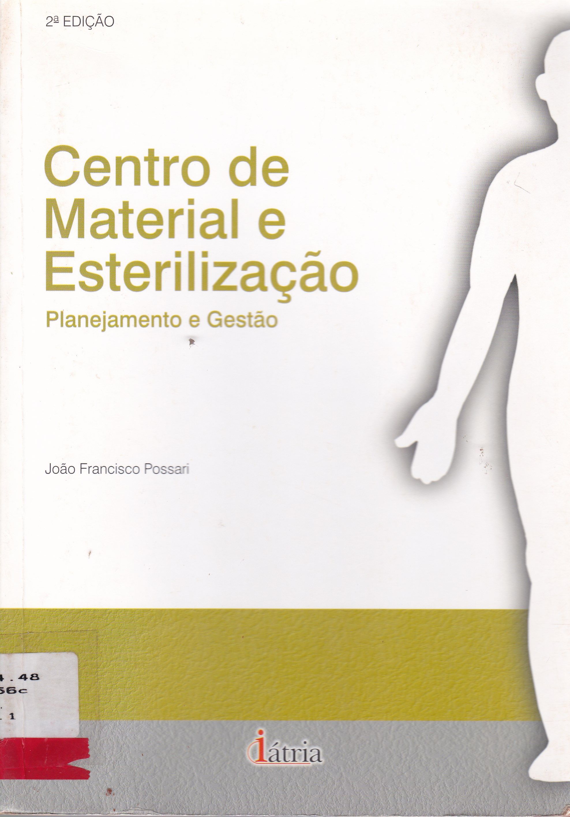 CENTRO DE MATERIAL E ESTERILIZAÇÃO: PLANEJAMENTO E GESTÃO
