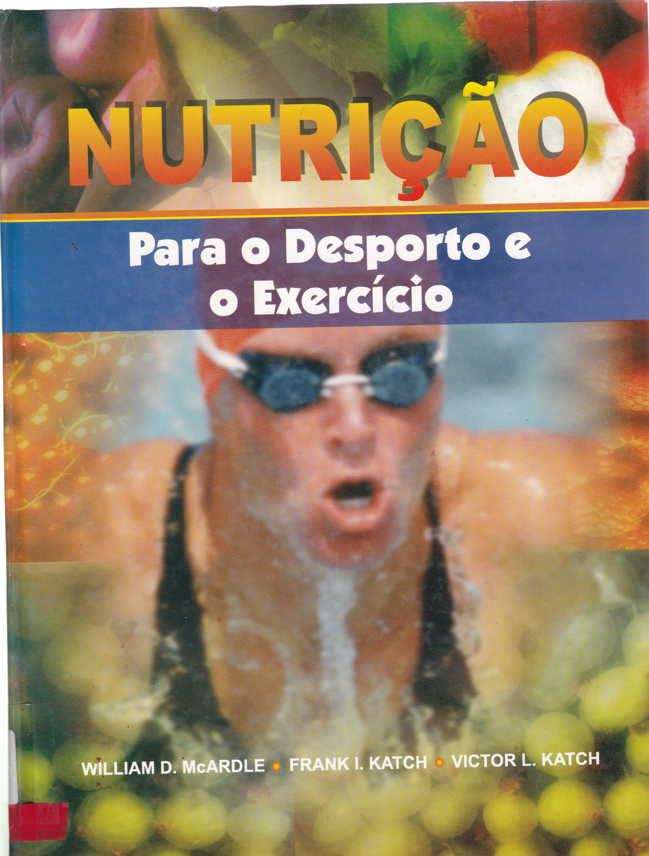 NUTRIÇÃO: PARA O DESPORTO E O EXERCÍCIO