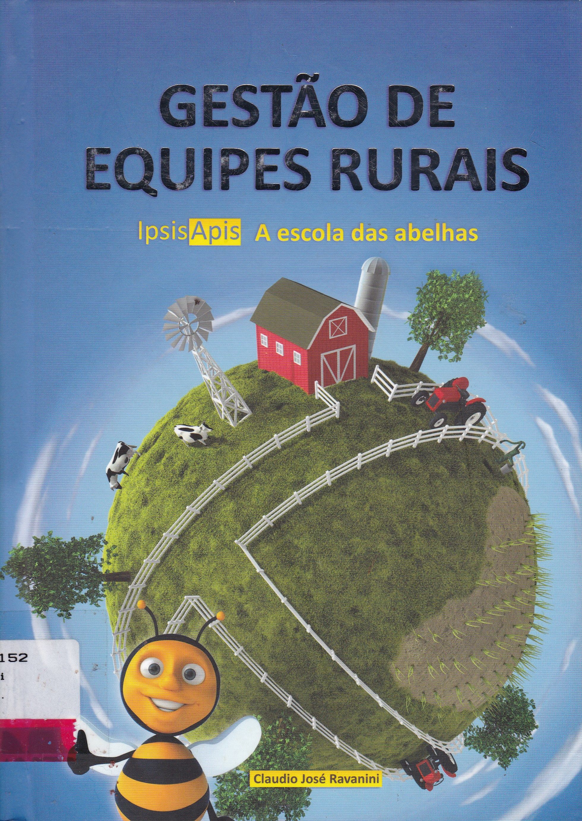 IPSIS APIS: A ESCOLA DAS ABELHAS: GESTÃO DE EQUIPES RURAIS