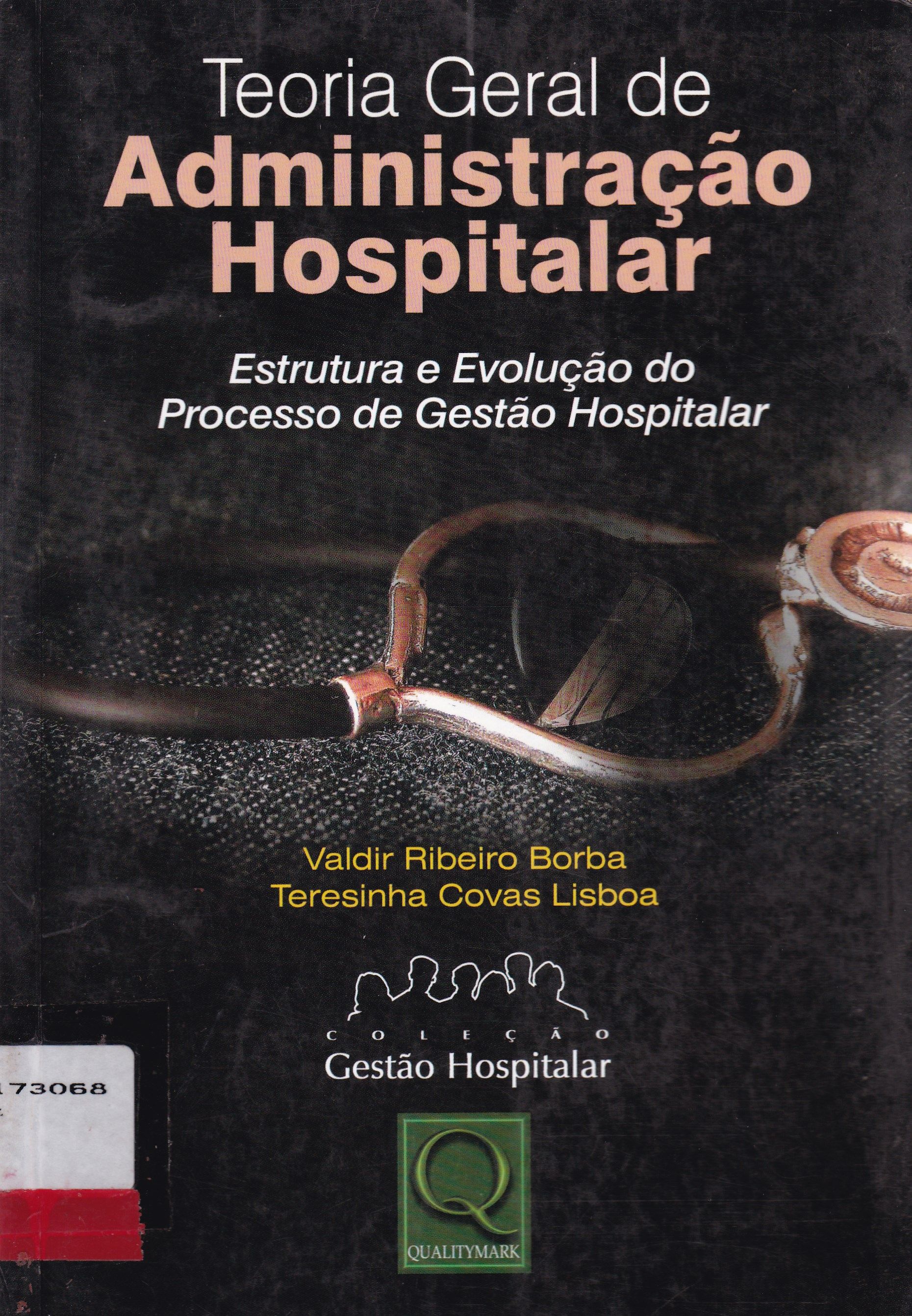 TEORIA GERAL DE ADMINISTRAÇÃO HOSPITALAR: ESTRUTURA E EVOLUÇÃO DO PROCESSO DE GESTÃO HOSPITALAR