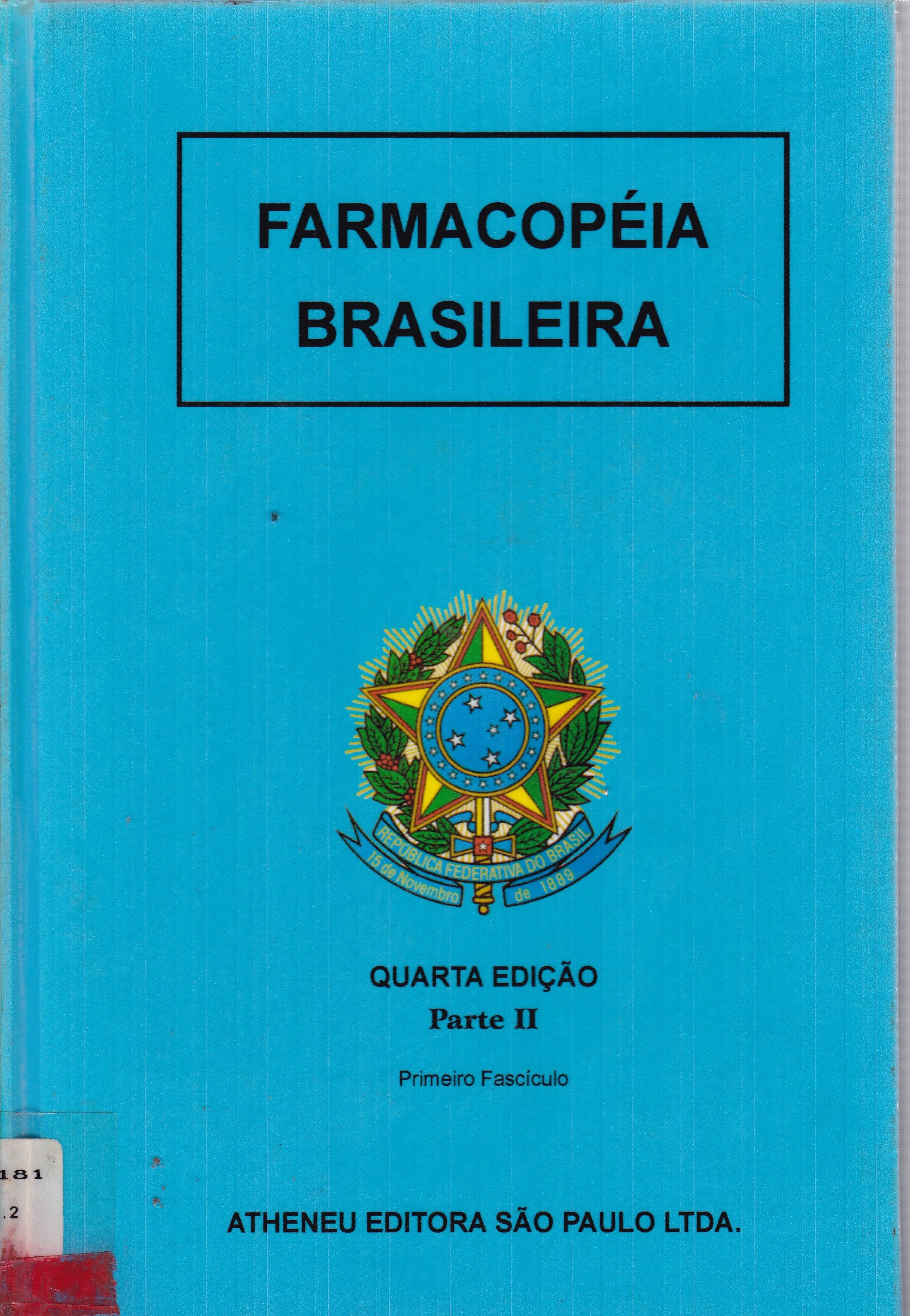 FARMACOPÉIA BRASILEIRA: PARTE II: PRIMEIRO FASCÍCULO