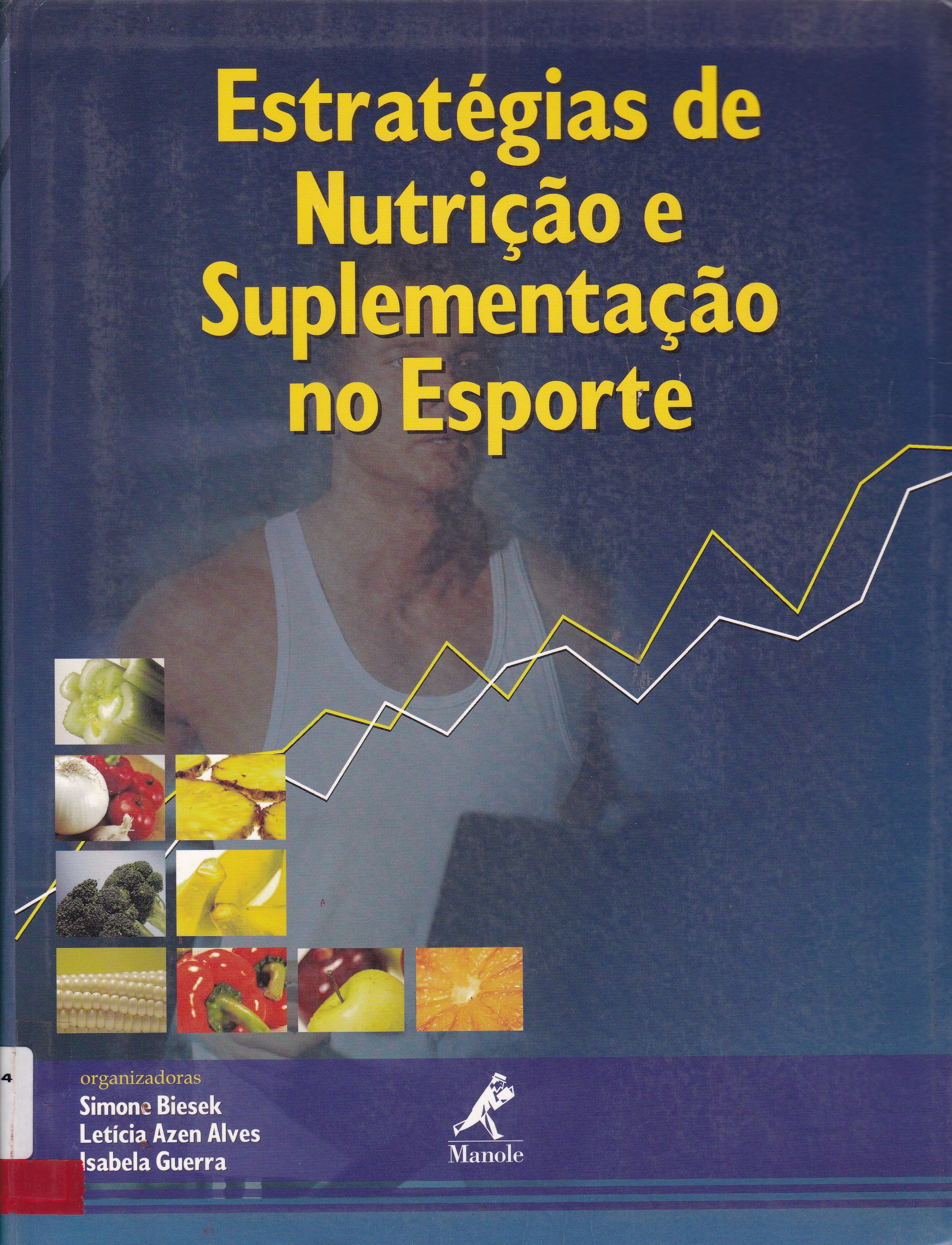 ESTRATÉGIAS DE NUTRIÇÃO E SUPLEMENTAÇÃO NO ESPORTE