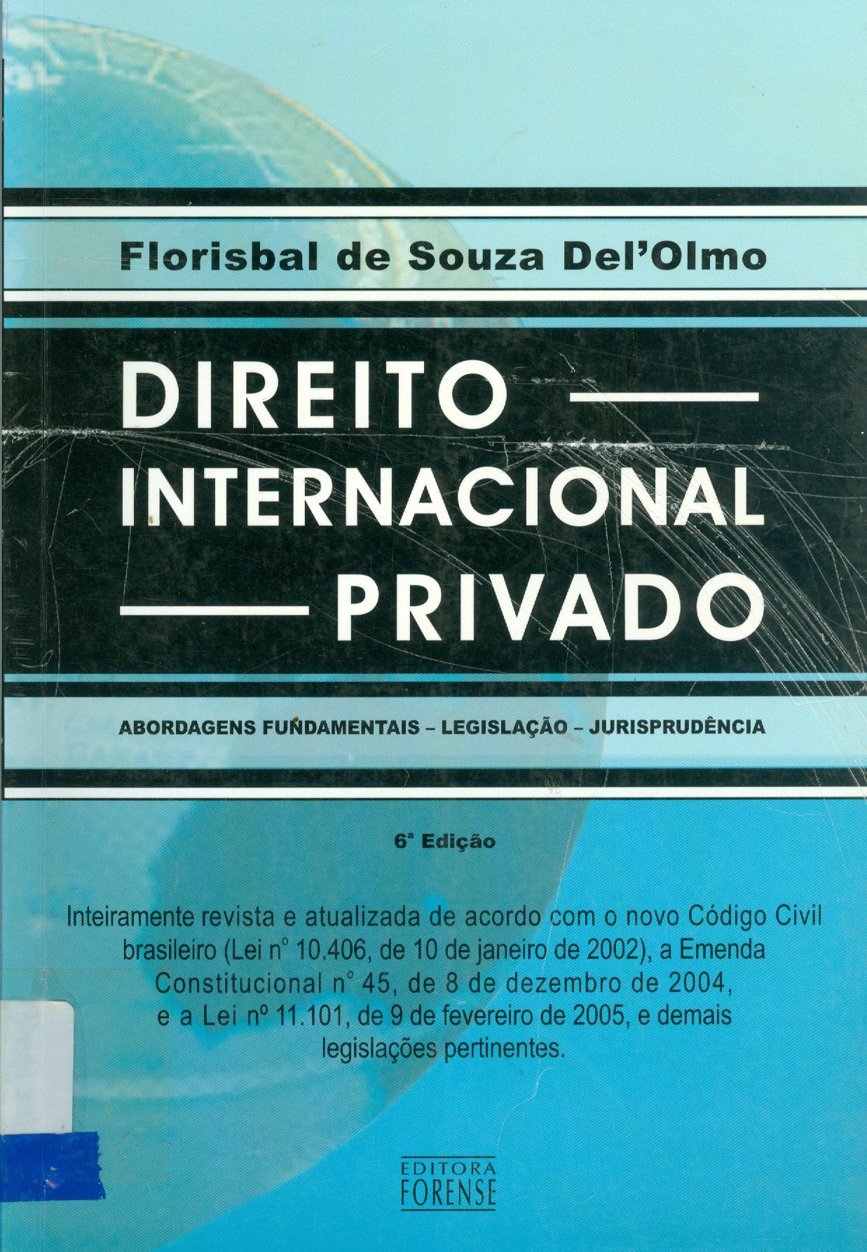 DIREITO INTERNACIONAL PRIVADO: ABORDAGENS FUNDAMENTAIS, LEGISLAÇÃO, JURISPRUDÊNCIA 