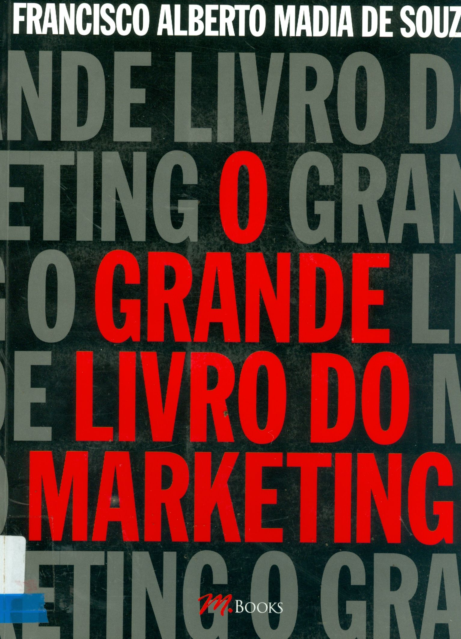 GRANDE LIVRO DE MARKETING, O