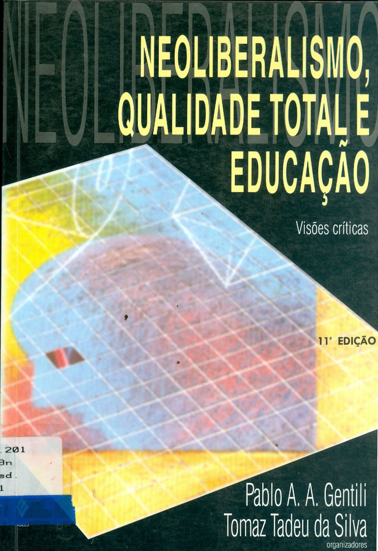 NEOLIBERALISMO, QUALIDADE TOTAL E EDUCAÇÃO: VISÕES CRÍTICAS