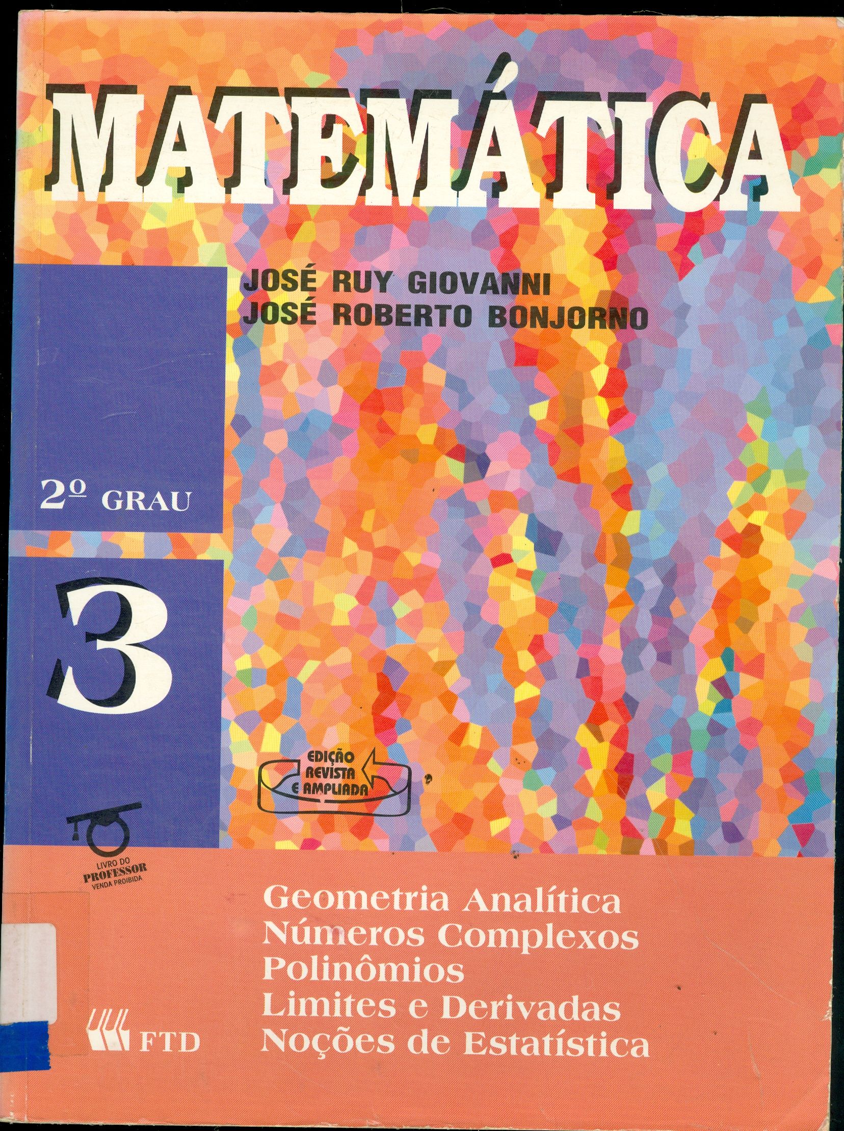 MATEMÁTICA: GEOMETRIA ANALÍTICA, NÚMEROS COMPLEXOS, POLINÔMIOS, LIMITES E DERIVADAS, NOÇÕES DE ESTATÍSTICA - V. 3