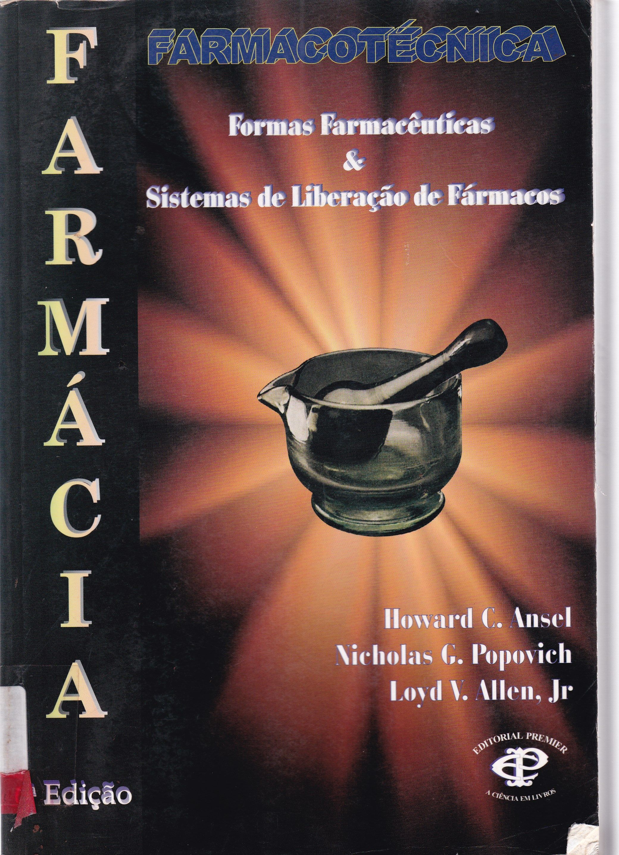 FARMACOTÉCNICA: FORMAS FARMACÊUTICAS & SISTEMAS DE LIBERAÇÃO DE FÁRMACOS
