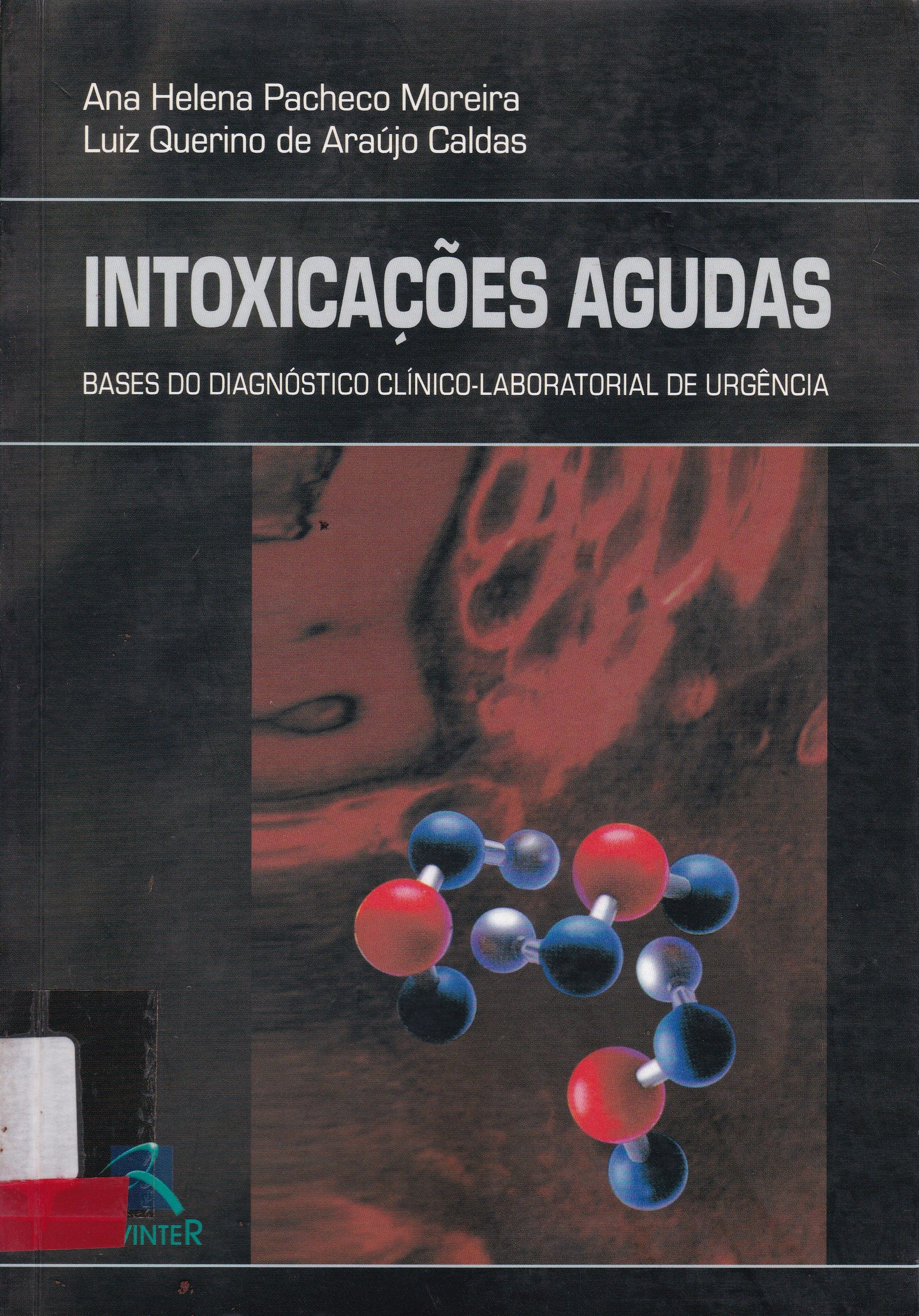 INTOXICAÇÕES AGUDAS: BASES DO DIAGNÓSTICO CLÍNICO-LABORATORIAL DE URGÊNCIA