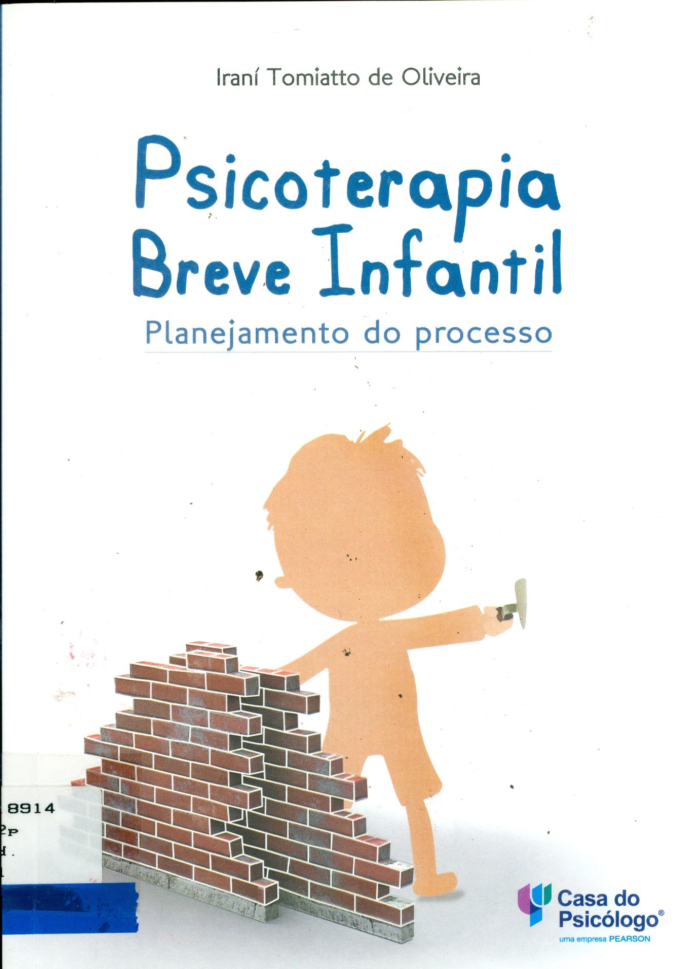 PSICOTERAPIA BREVE INFANTIL : PLANEJAMENTO DO PROCESSO