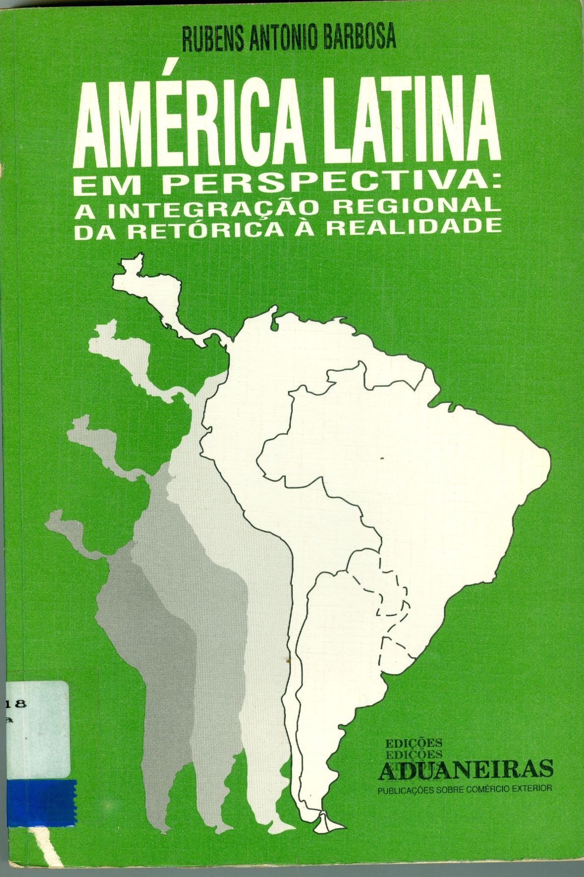 AMÉRICA LATINA EM PERSPECTIVA: A INTEGRAÇÃO REGIONAL DA RETÓRICA A REALIDADE 