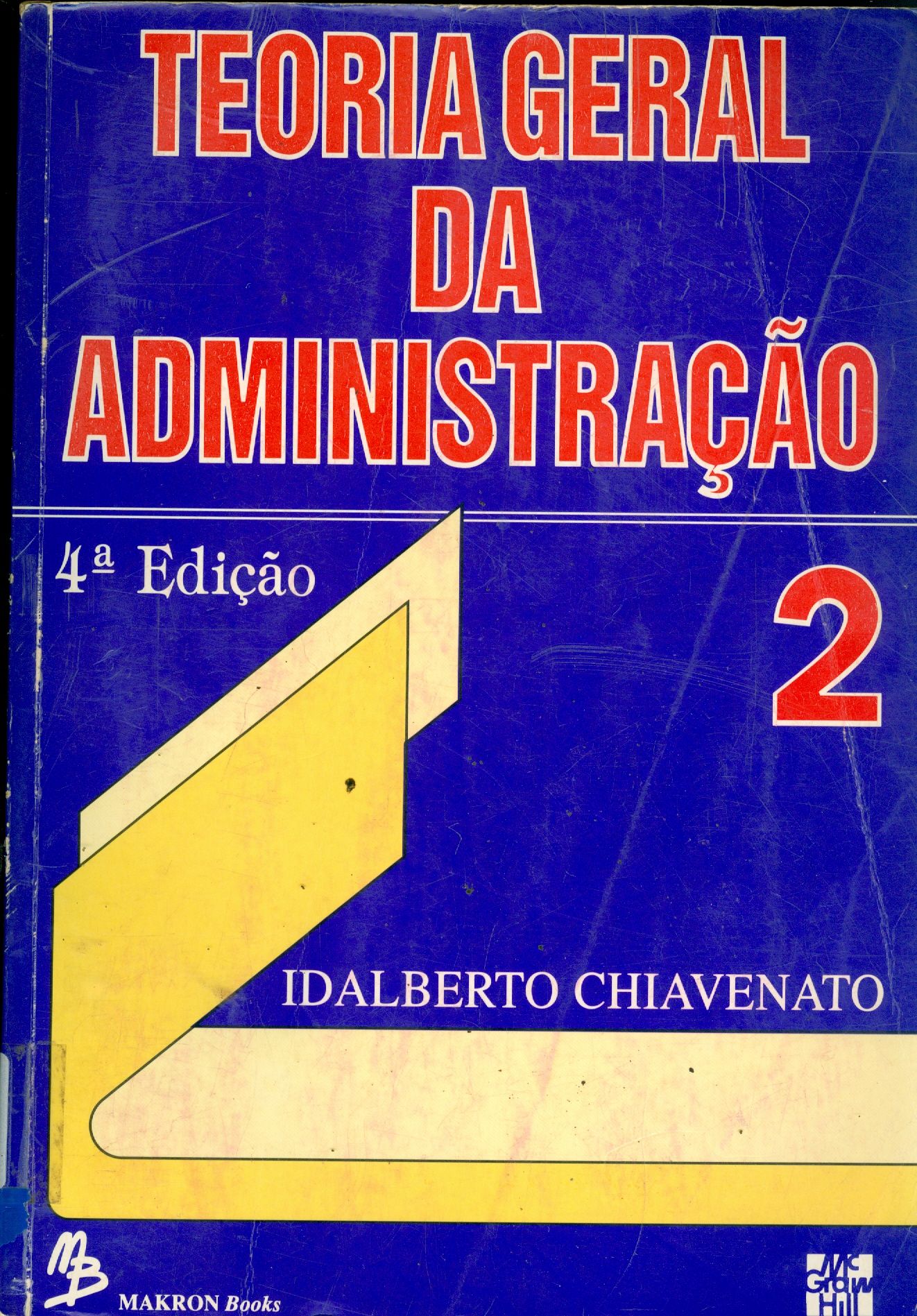 TEORIA GERAL DA ADMINISTRAÇÃO: ABORDAGENS DESCRITIVAS E EXPLICATIVAS - V. 2