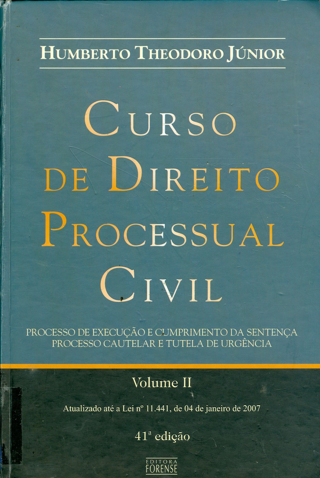 CURSO DE DIREITO PROCESSUAL CIVIL: PROCESSO DE EXECUÇÃO E CUMPRIMENTO DA SENTENÇA PROCESSO CAUTELAR E TUTELA DE URGÊNCIA - V. 2