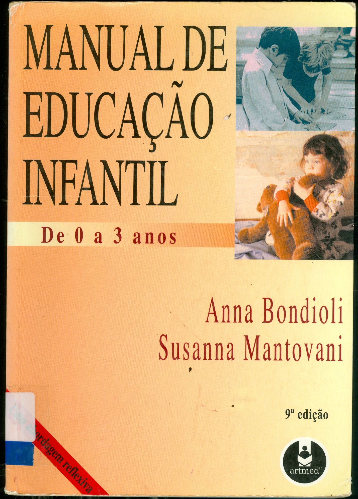 MANUAL DE EDUCAÇÃO INFANTIL: DE 0 A 3 ANOS: UMA ABORDAGEM REFLEXIVA