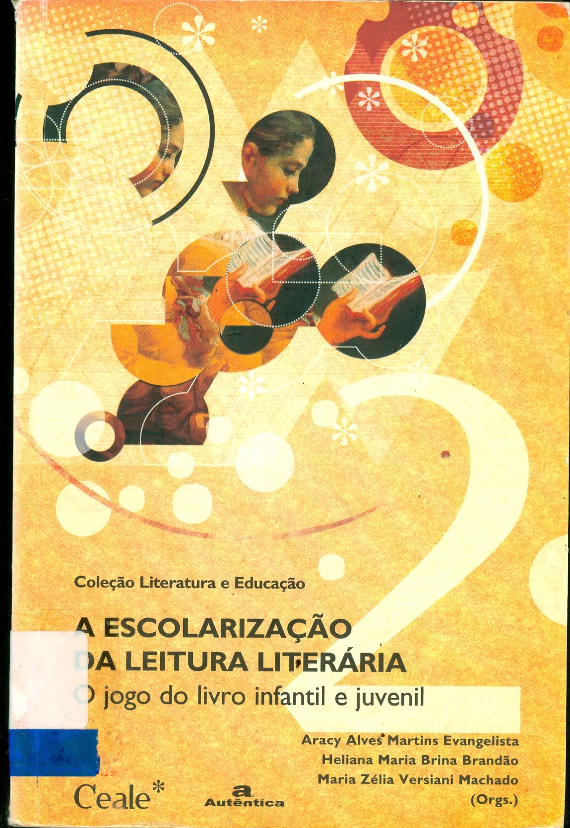 A ESCOLARIZAÇÃO DA LEITURA LITERÁRIA: O JOGO DO LIVRO INFANTIL E JUVENIL