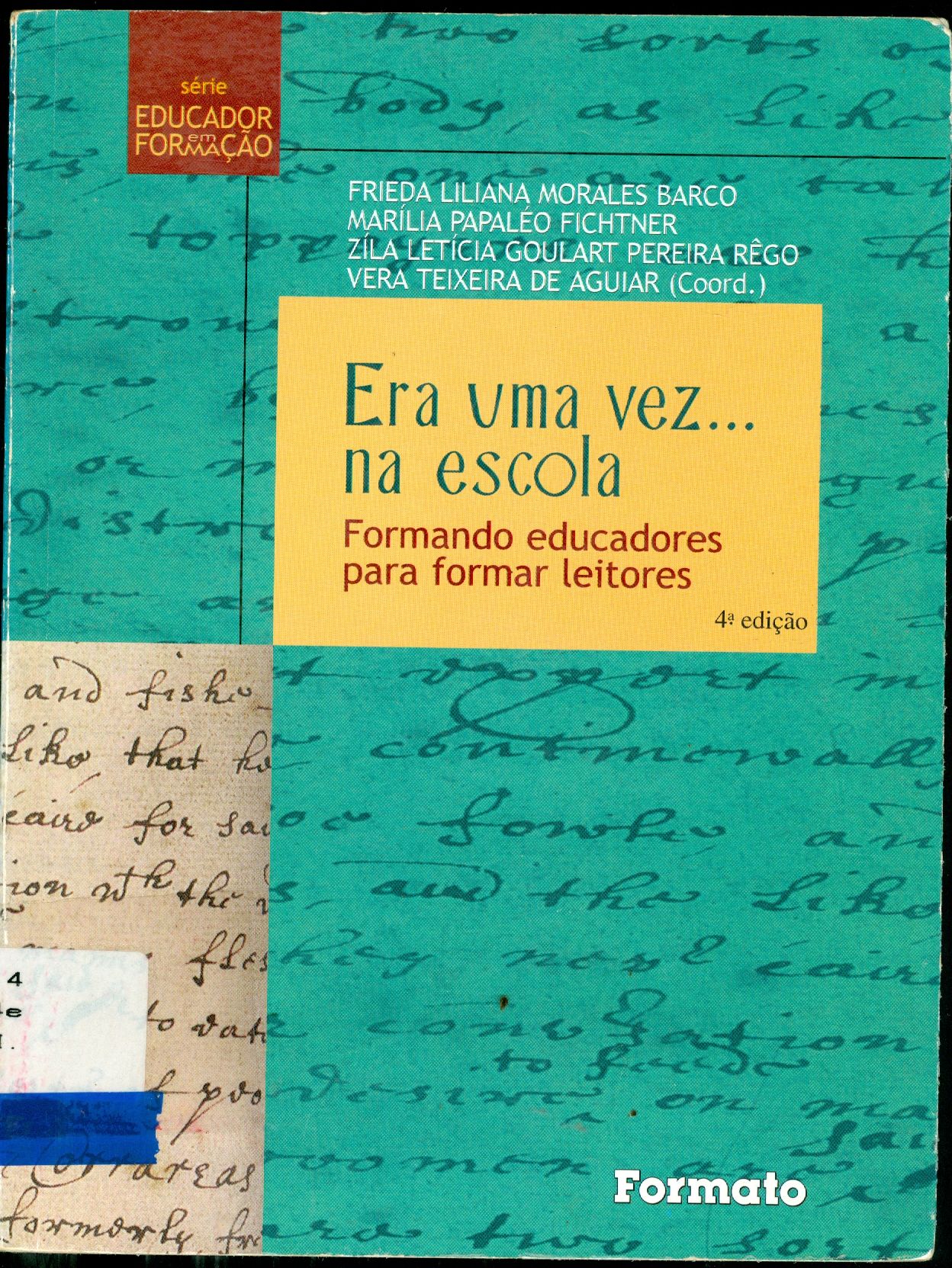 ERA UMA VEZ ... NA ESCOLA: FORMANDO EDUCADORES PARA FORMAR LEITORES