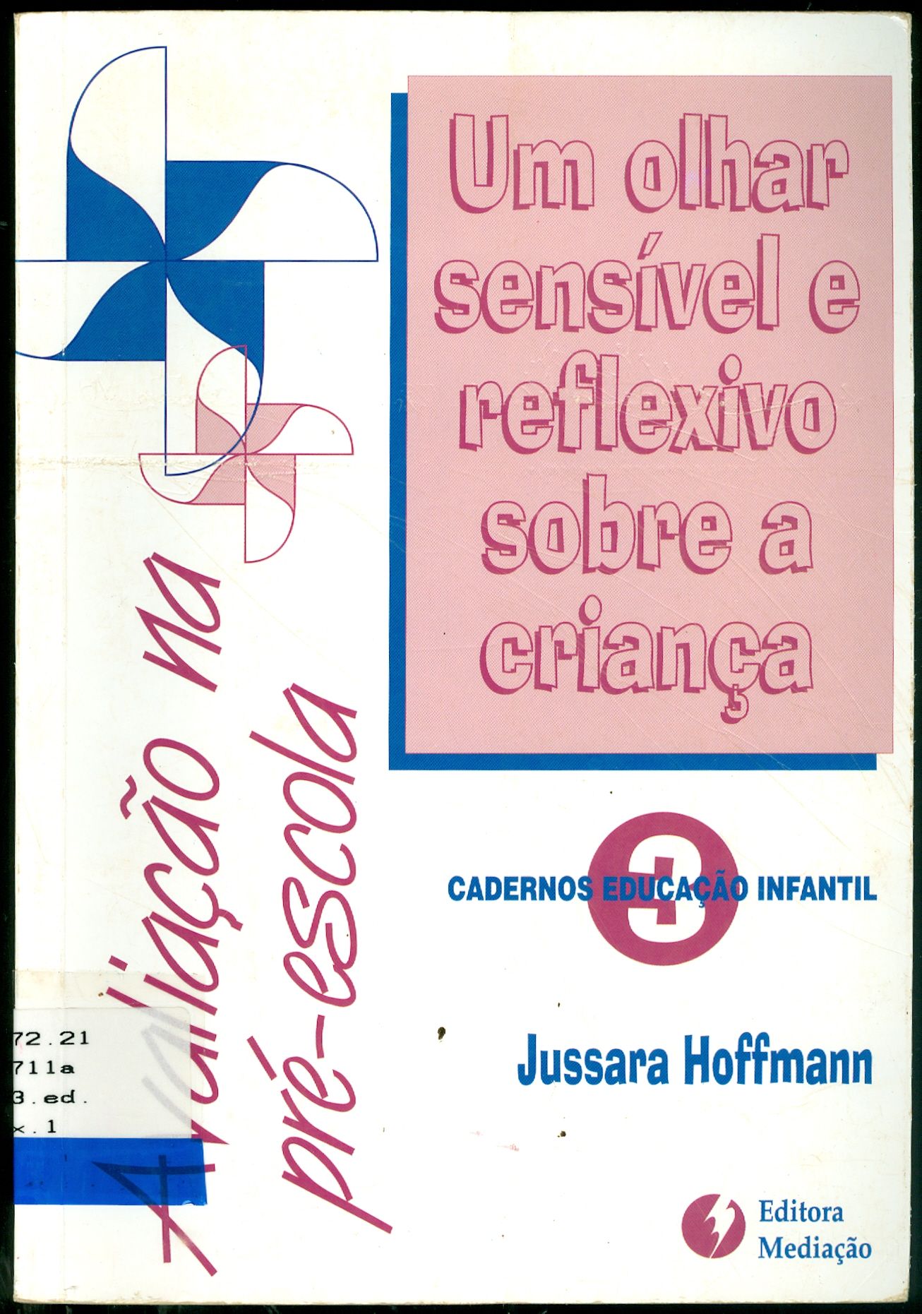 AVALIAÇÃO NA PRÉ-ESCOLA: UM OLHAR SENSÍVEL E REFLEXIVO SOBRE A CRIANÇA
