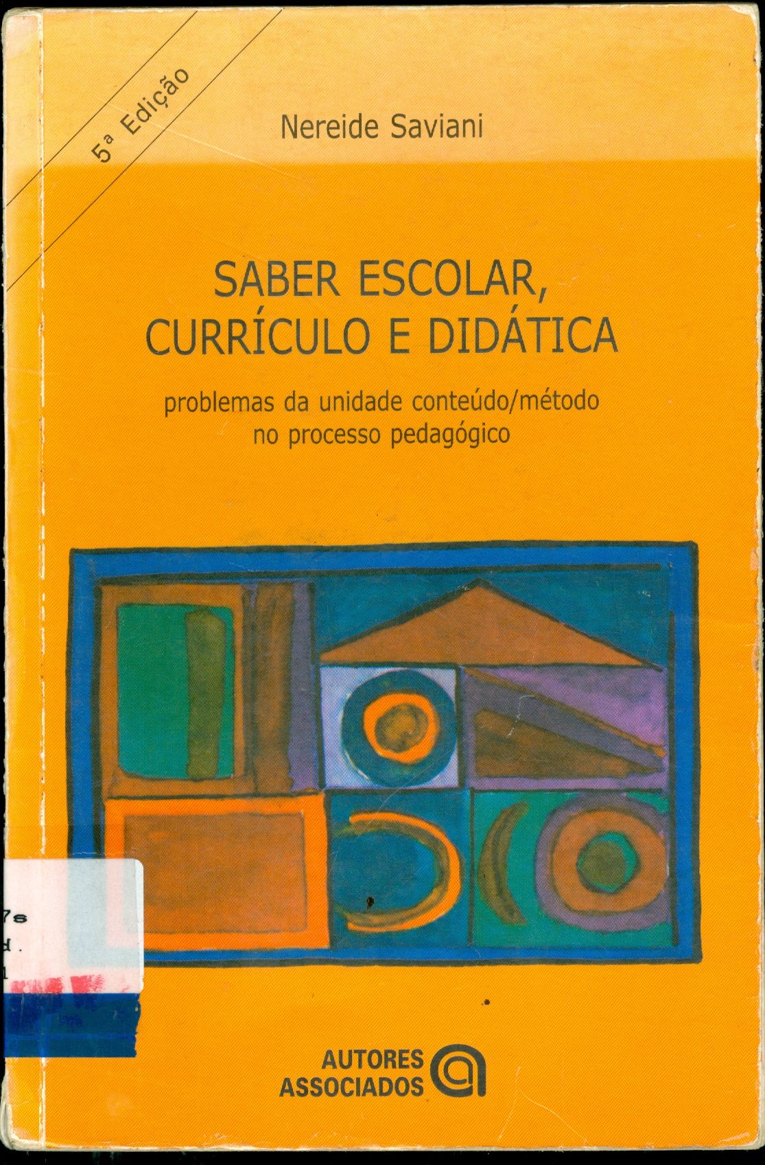 SABER ESCOLAR, CURRÍCULO E DIDÁTICA: PROBLEMAS DA UNIDADE CONTEÚDO/MÉTODO NO PROCESSO PEDAGÓGICO