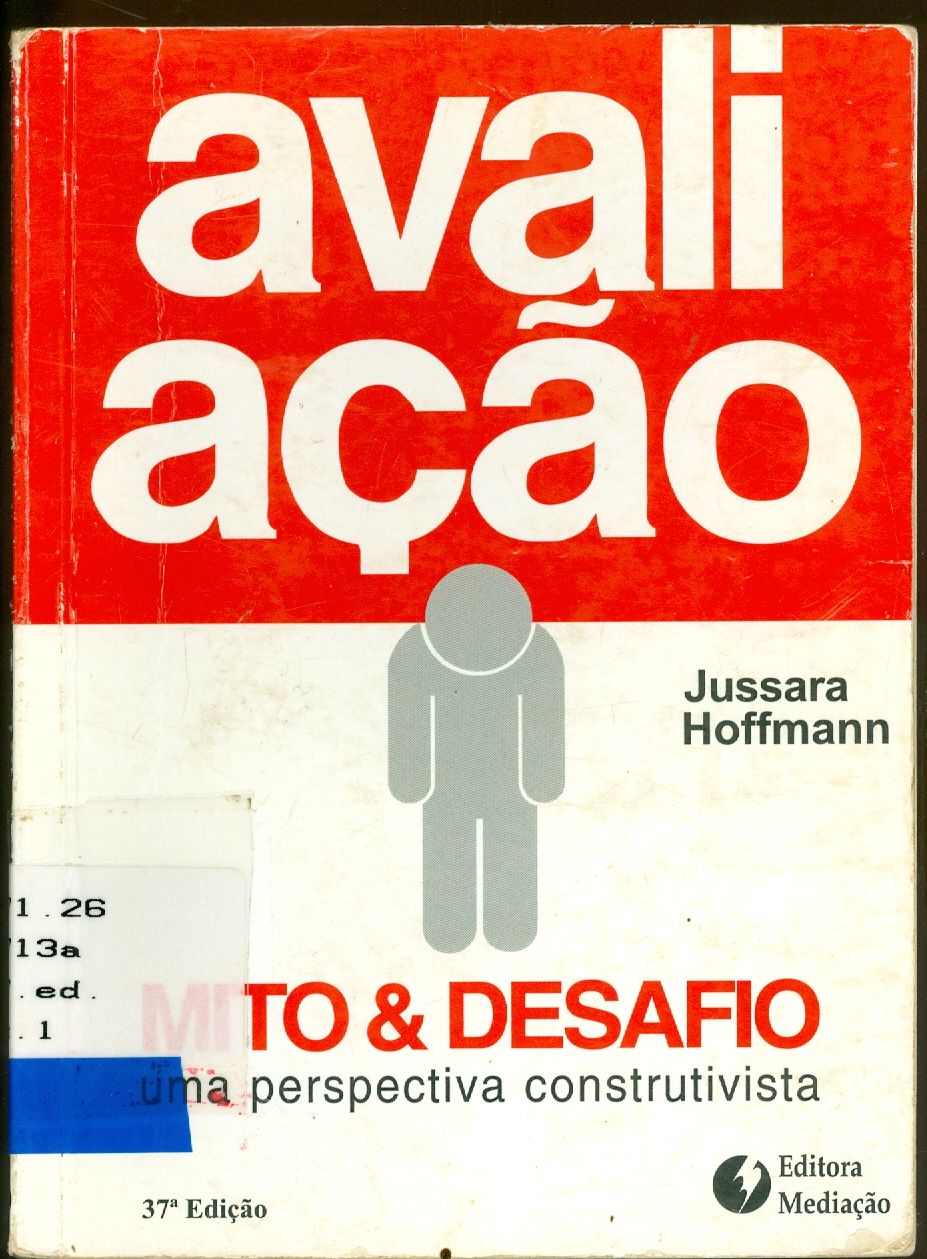 AVALIAÇÃO: MITO E DESAFIO: UMA PERSPECTIVA CONSTRUTIVISTA