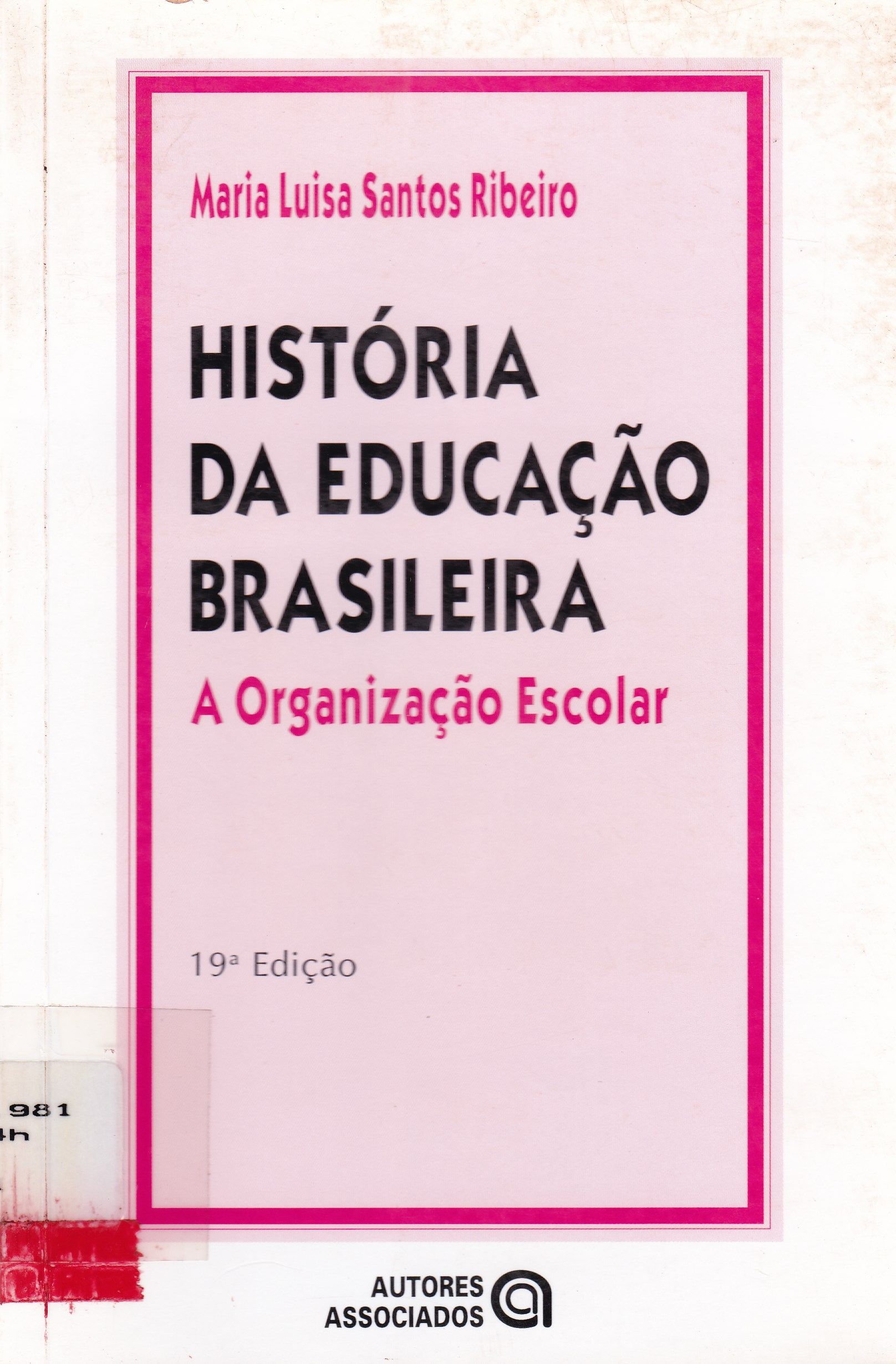 HISTÓRIA DA EDUCAÇÃO BRASILEIRA: A ORGANIZAÇÃO ESCOLAR