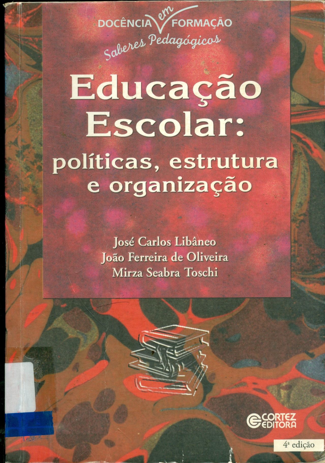 EDUCAÇÃO ESCOLAR: POLÍTICAS, ESTRUTURA E ORGANIZAÇÃO