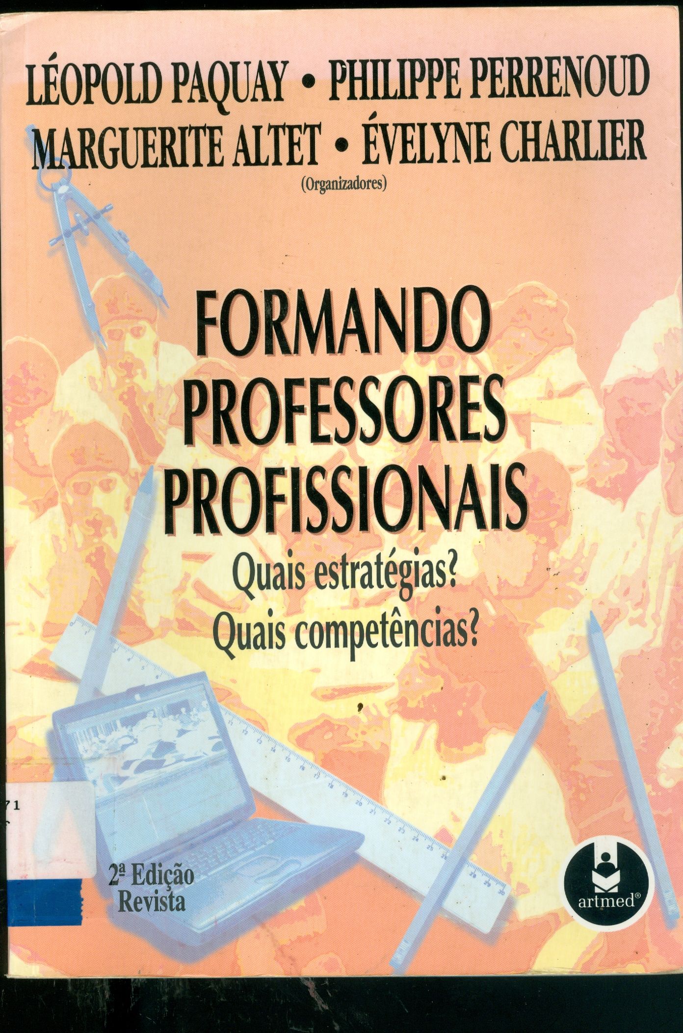 FORMANDO PROFESSORES PROFISSIONAIS: QUAIS ESTRATÉGIAS? QUAIS COMPETÊNCIAS?