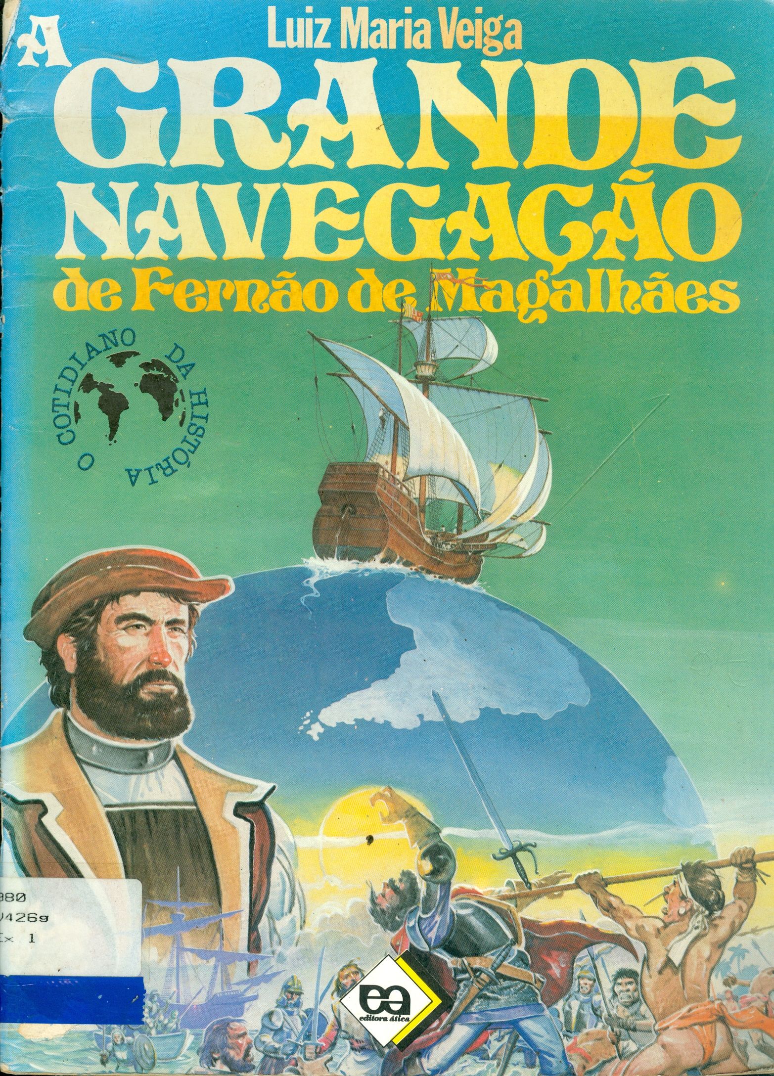 A GRANDE NAVEGAÇÃO DE FERNÃO DE MALHALHÃES