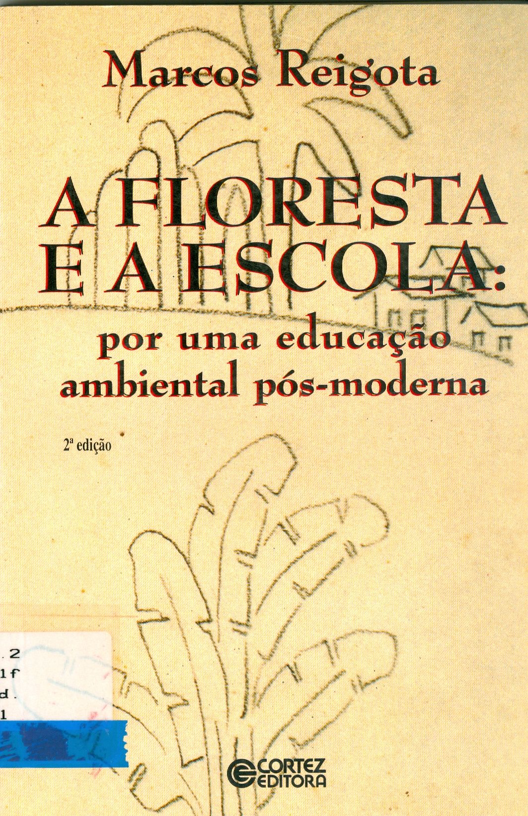 A FLORESTA E A ESCOLA: POR UMA EDUCAÇÃO AMBIENTAL PÓS-MODERNA