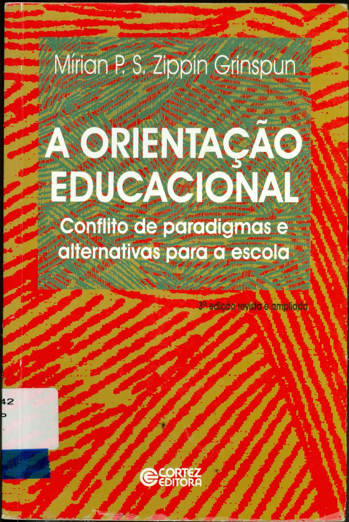 A ORIENTAÇÃO EDUCACIONAL: CONFLITO DE PARADIGMAS E ALTERNATIVAS PARA A ESCOLA