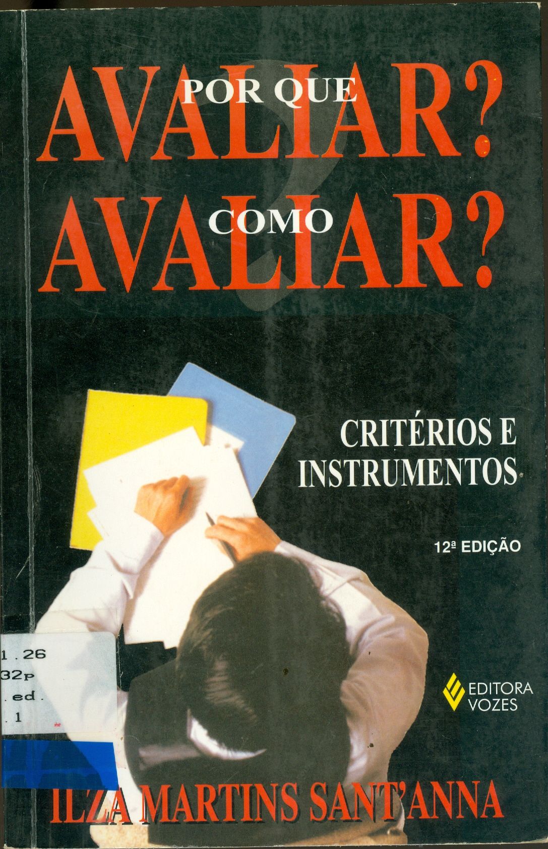 POR QUE AVALIAR? COMO AVALIAR?: CRITÉRIOS E INSTRUMENTOS
