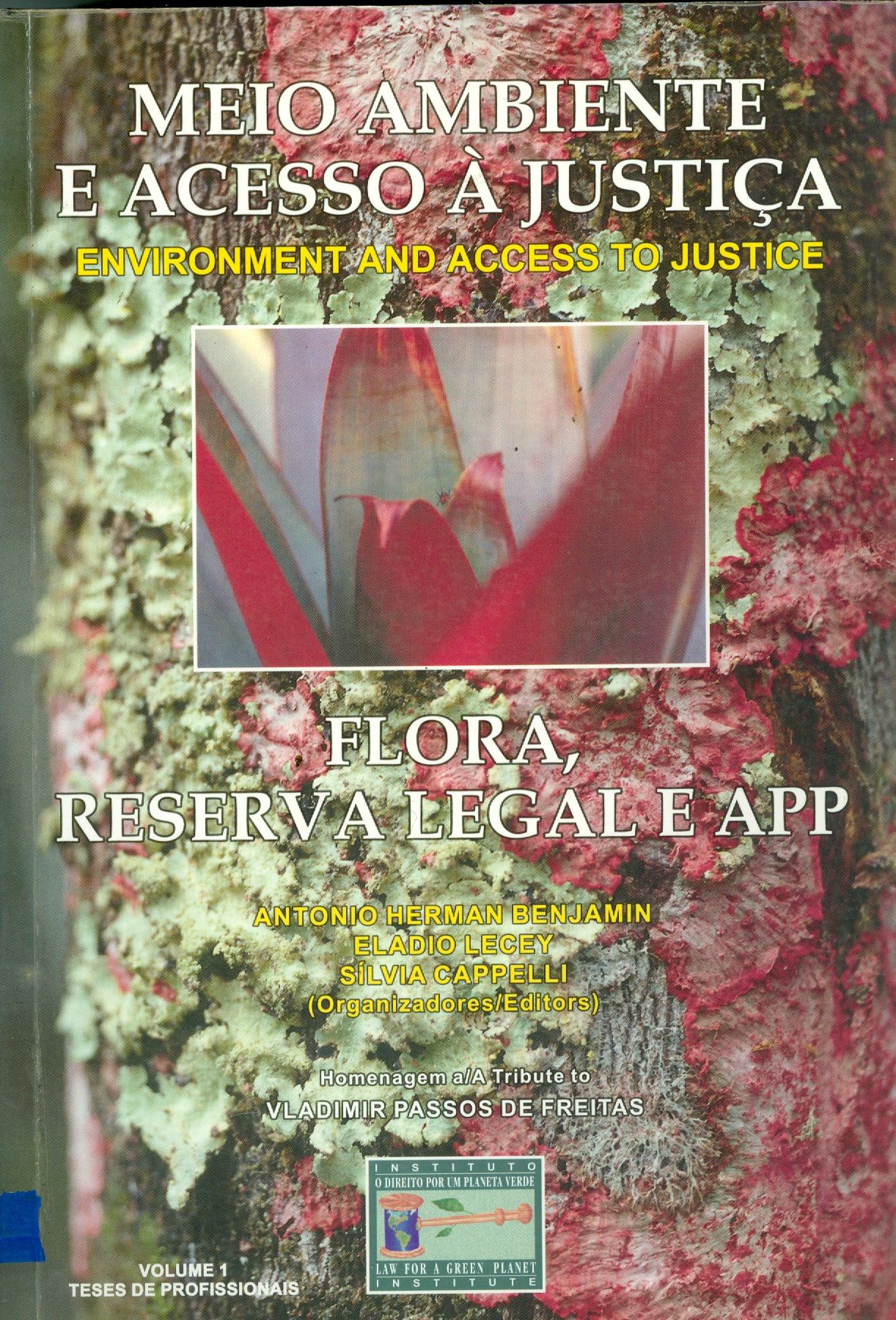 MEIO AMBIENTE E ACESSO À JUSTIÇA: FLORA, RESERVA LEGAL E APP - V. 1
