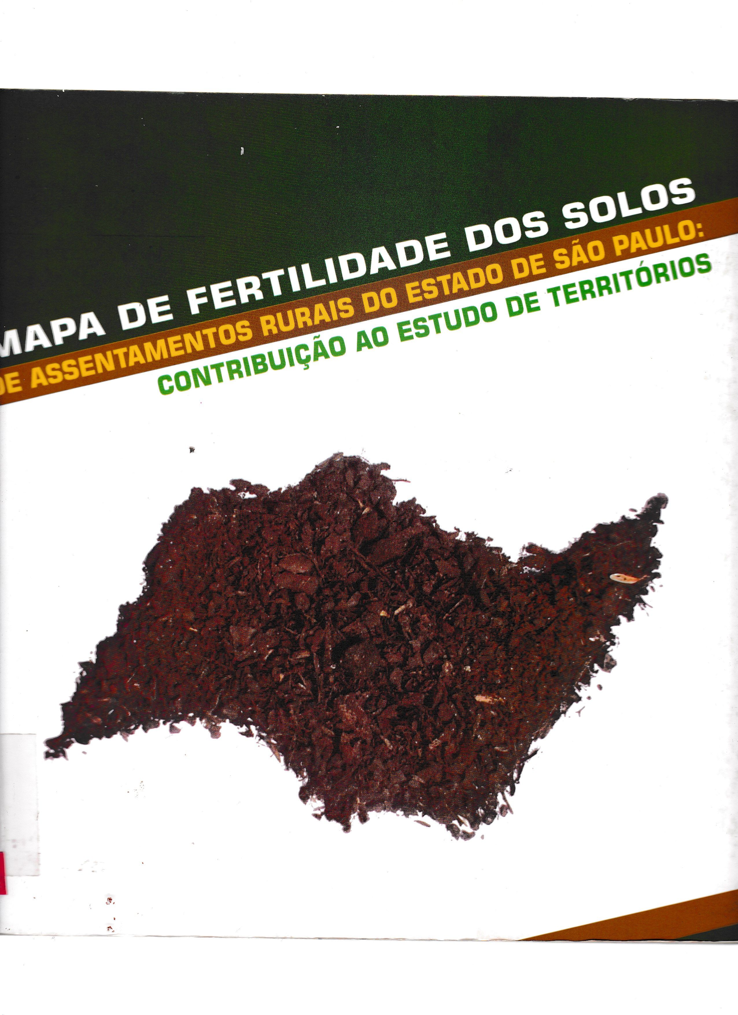 MAPA DE FERTILIDADE DOS SOLOS DE ASSENTAMENTOS RURAIS DO ESTADO DE SÃO PAULO: CONTRIBUIÇÃO AO ESTUDO DE TERRITÓRIOS