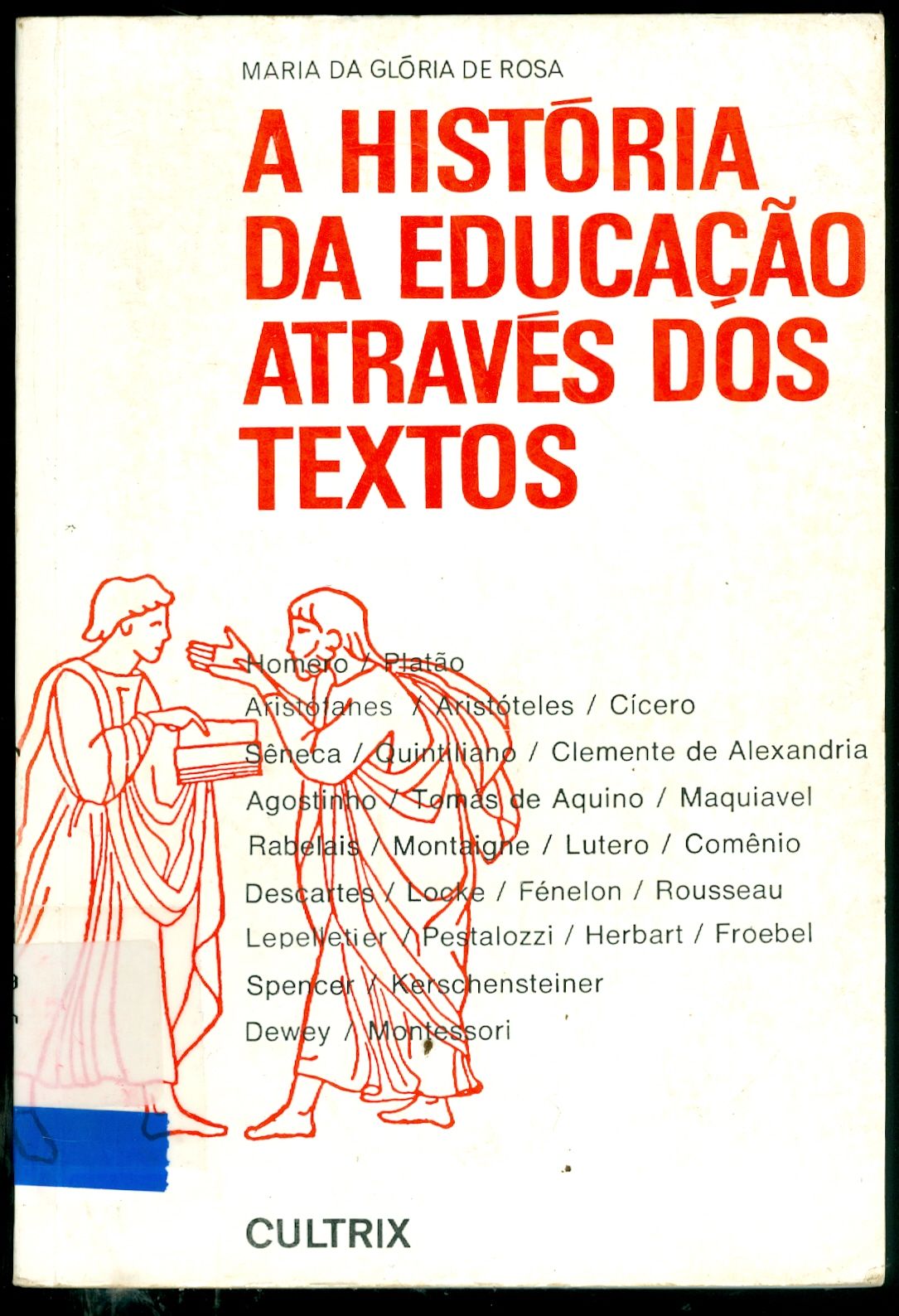 A HISTÓRIA DA EDUCAÇÃO ATRAVÉS DOS TEXTOS