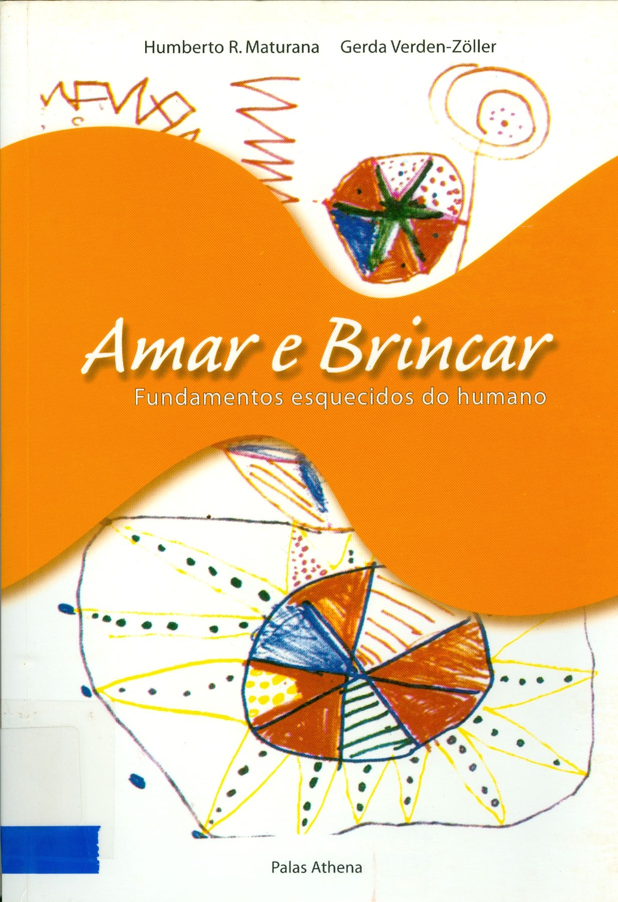 AMAR E BRINCAR: FUNDAMENTOS ESQUECIDOS DO HUMANO DO PATRIARCADO À DEMOCRACIA