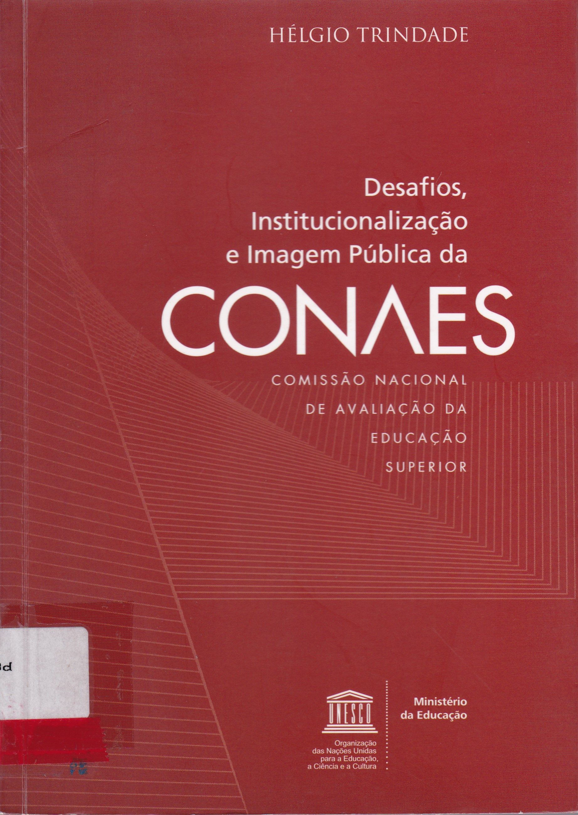 DESAFIOS, INSTITUCIONALIZAÇÃO E IMAGEM PÚBLICA DA CONAES: COMISSÃO NACIONAL DE AVALIAÇÃO DA EDUCAÇÃO SUPERIOR