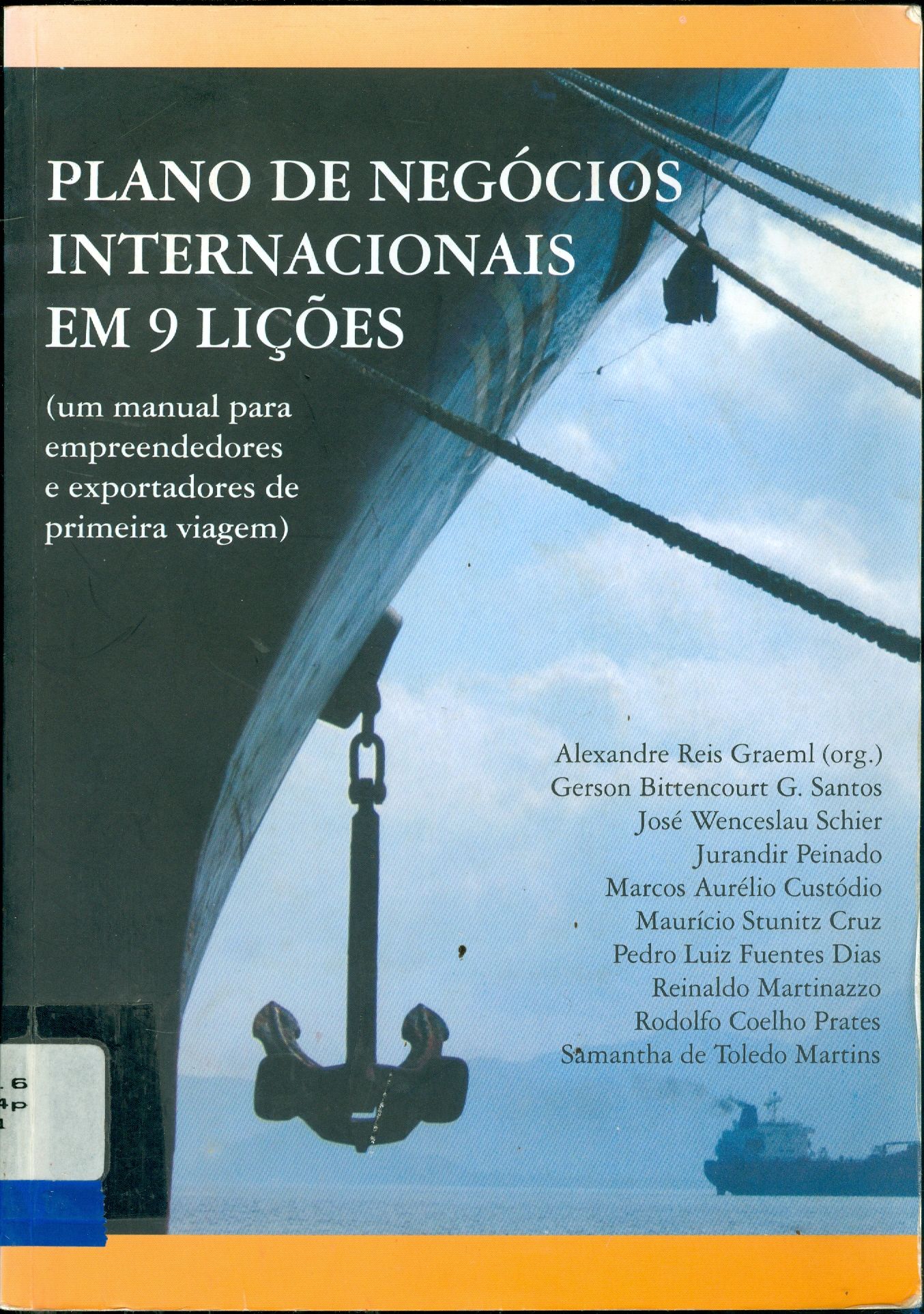 PLANO DE NEGÓCIOS INTERNACIONAIS EM 9 LIÇÕES: UM MANUAL PARA EMPREENDEDORES E EXPORTADORES DE PRIMEIRA VIAGEM