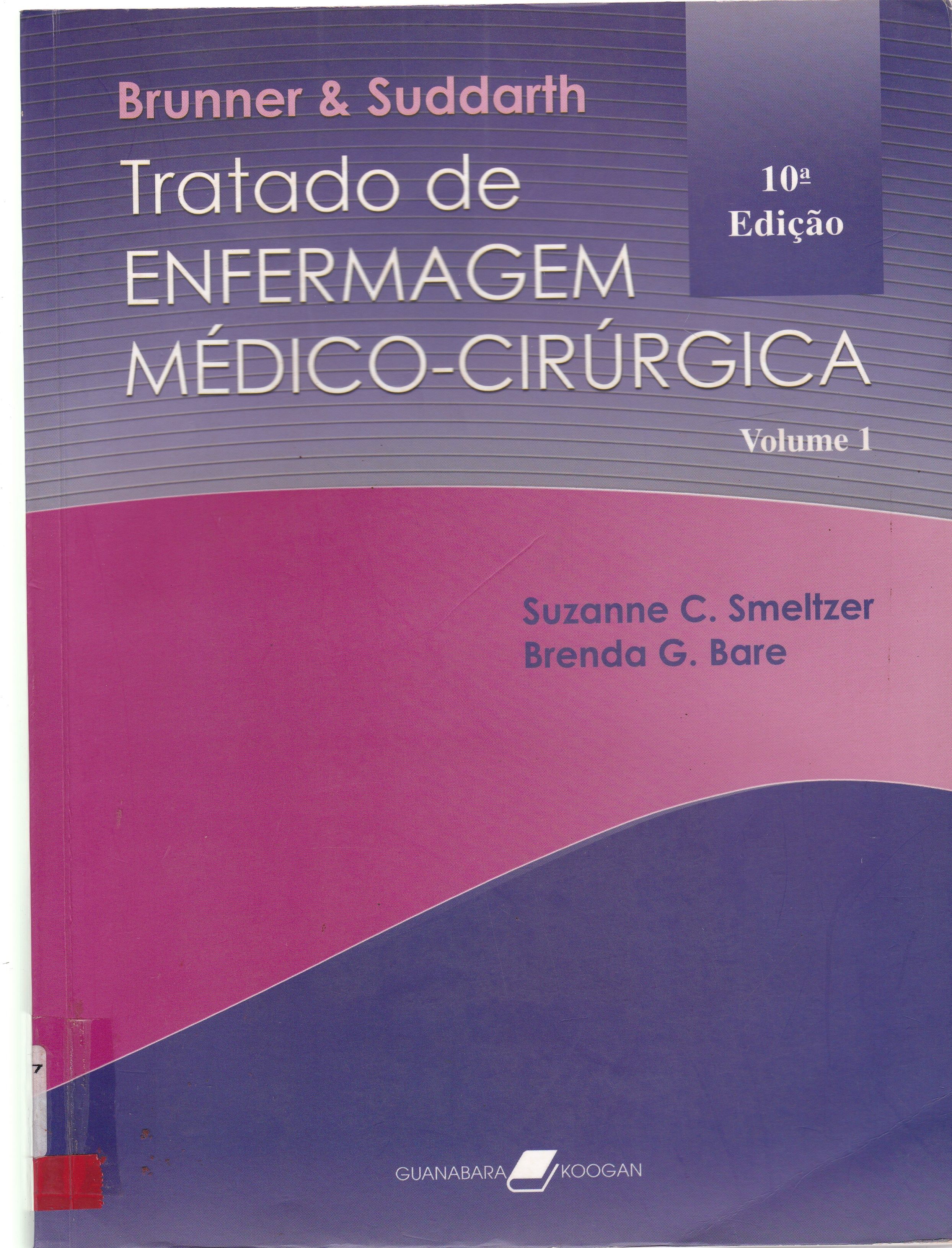 BRUNNER & SUDDARTH: TRATADO DE ENFERMAGEM MÉDICO-CIRURGICA - V. 1 