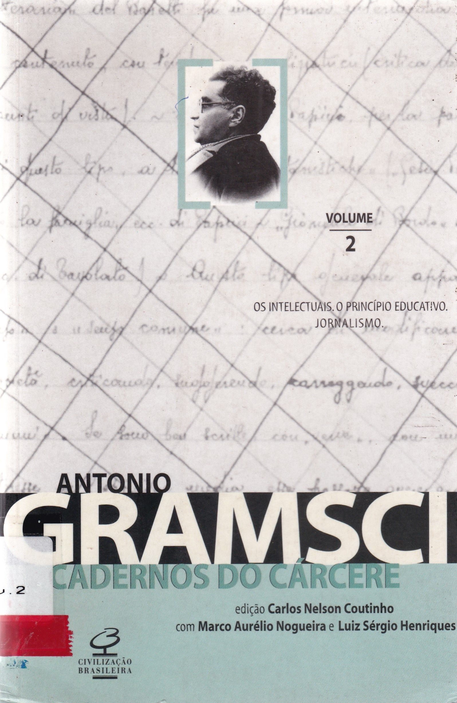 CADERNOS DO CÁRCERE: OS INTELECTUAIS: O PRINCÍPIO EDUCATIVO: JORNALISMO - V. 2