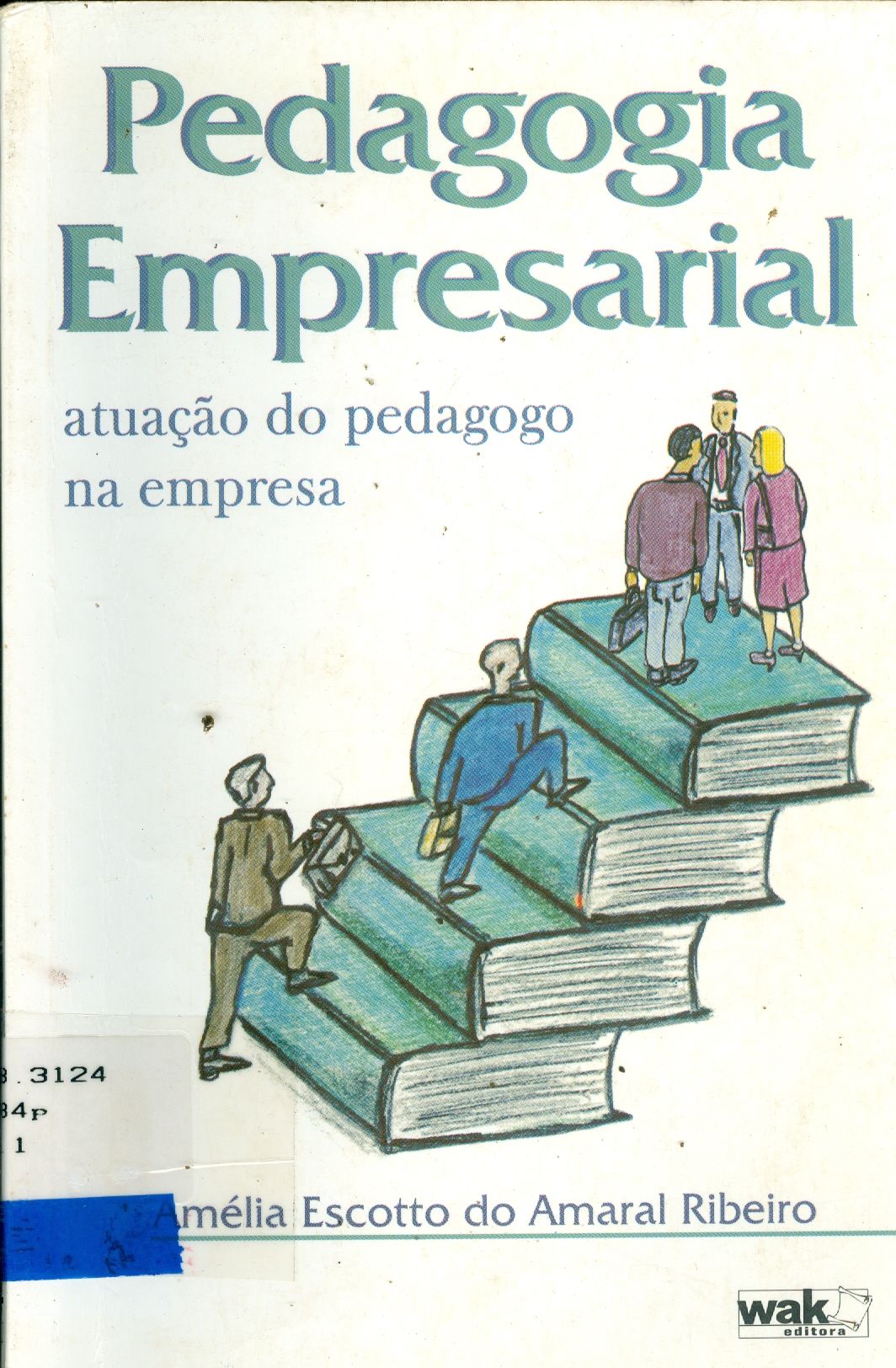 PEDAGOGIA EMPRESARIAL: ATUAÇÃO DO PEDAGOGO NA EMPRESA