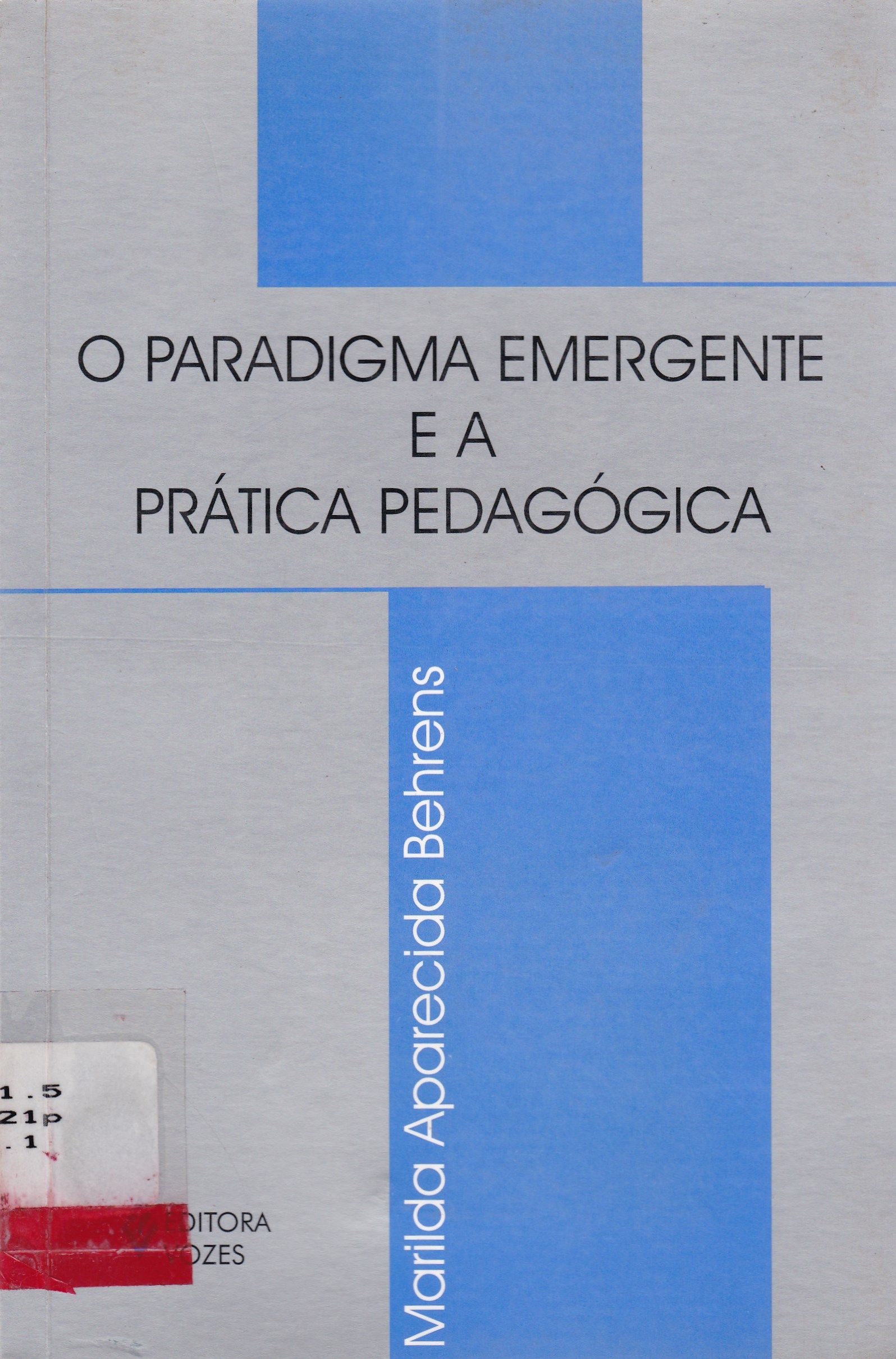 O PARADIGMA EMERGENTE E A PRÁTICA PEDAGÓGICA